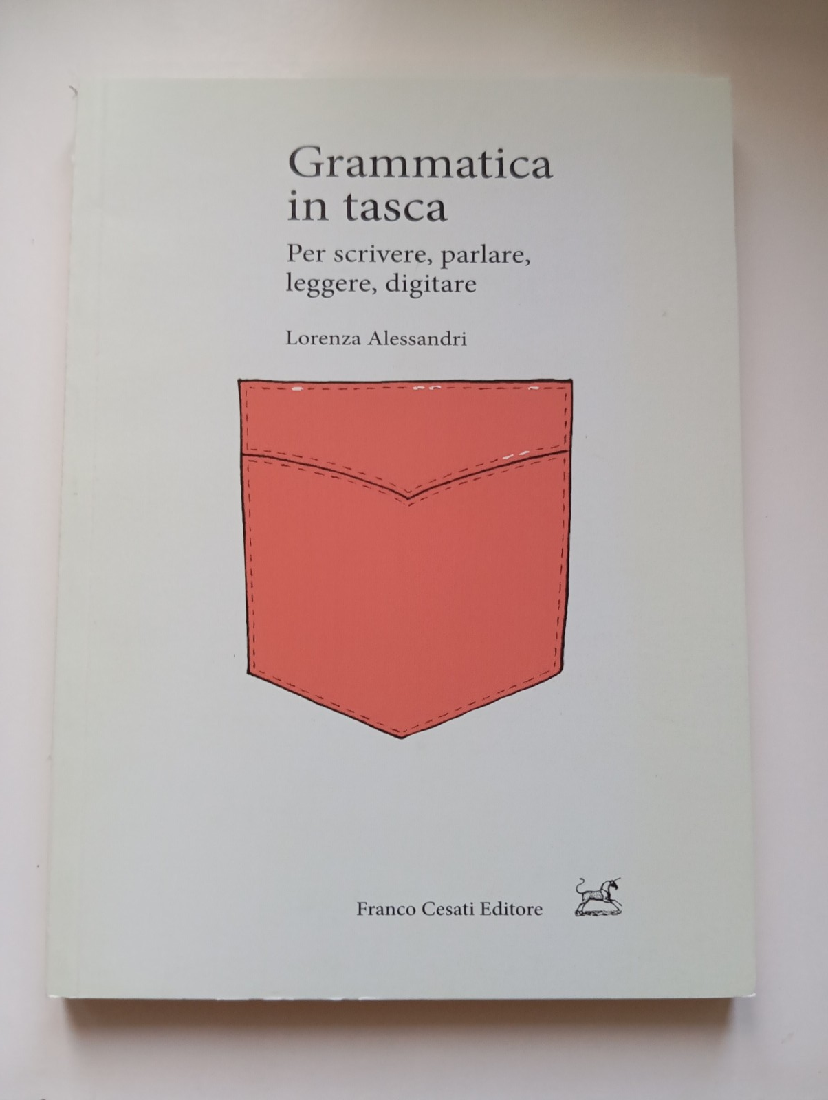 Gammatica in tasca per scrivere parlare leggere digitare Lorenza Alessandri …