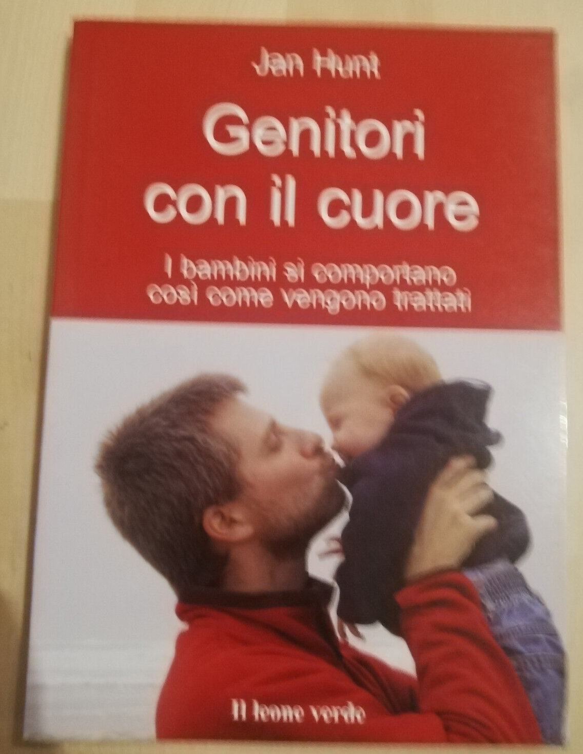 Genitori con il cuore, Jan Hunt, 2009, Il leone verde