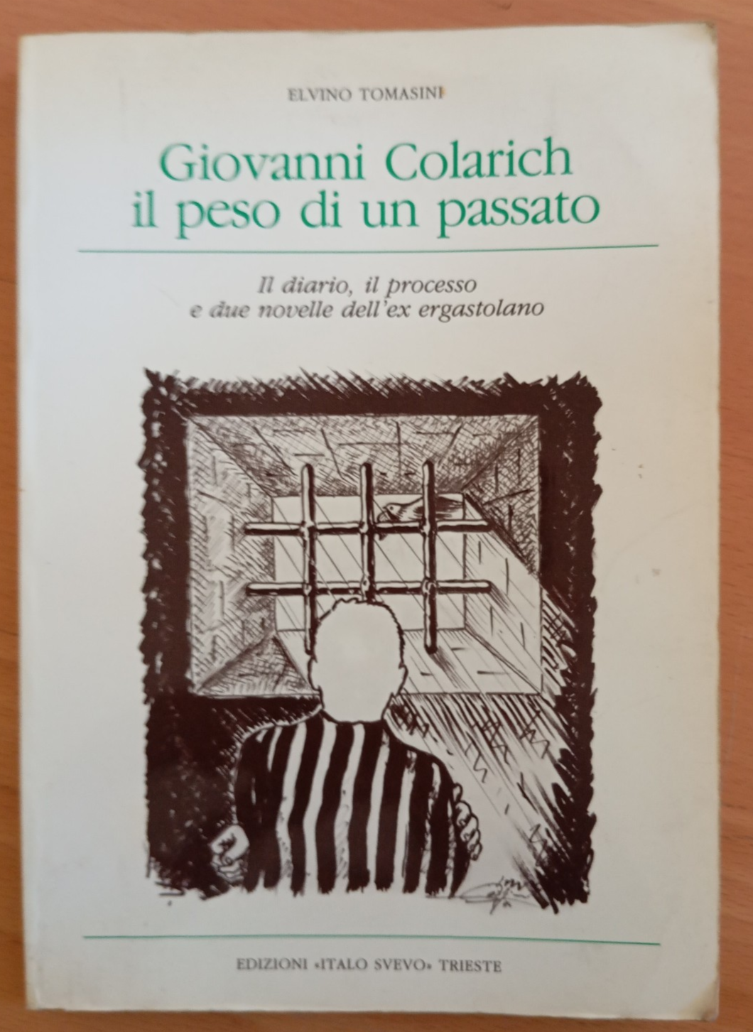 Giovanni Colarich il peso di un passato, Elvino Tomasini, Italo …