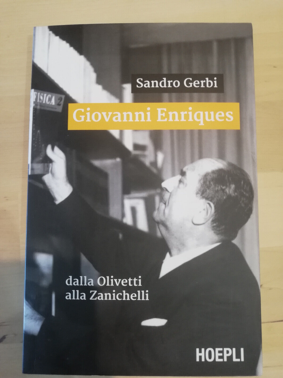 Giovanni Enriques dalla Olivetti alla Zanichelli +CD, Sandro Gerbi, Hoepli, …