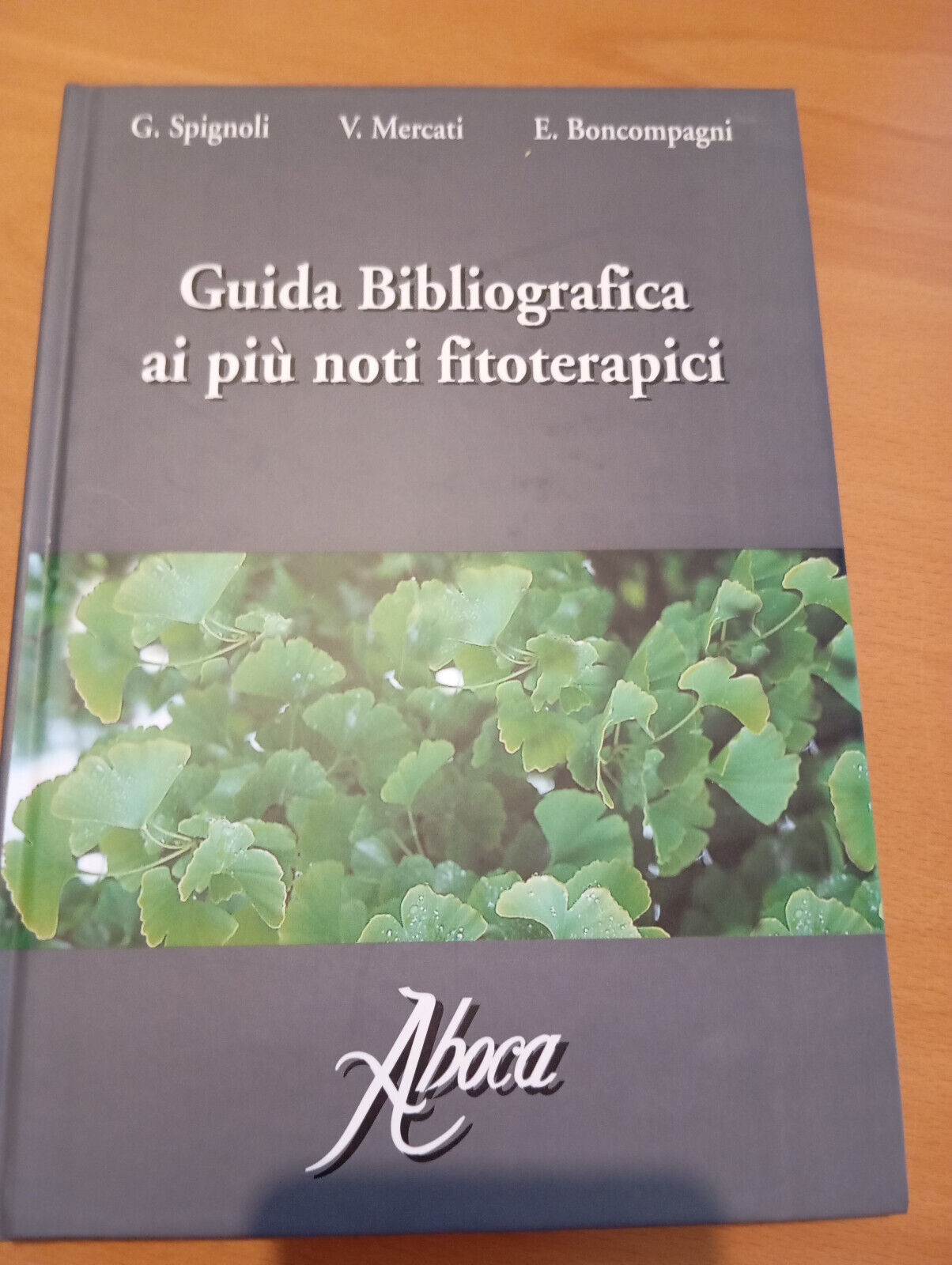 Giuida bibliografica ai più noti fitoterapici, Spignoli Mercati Boncompagni 1999