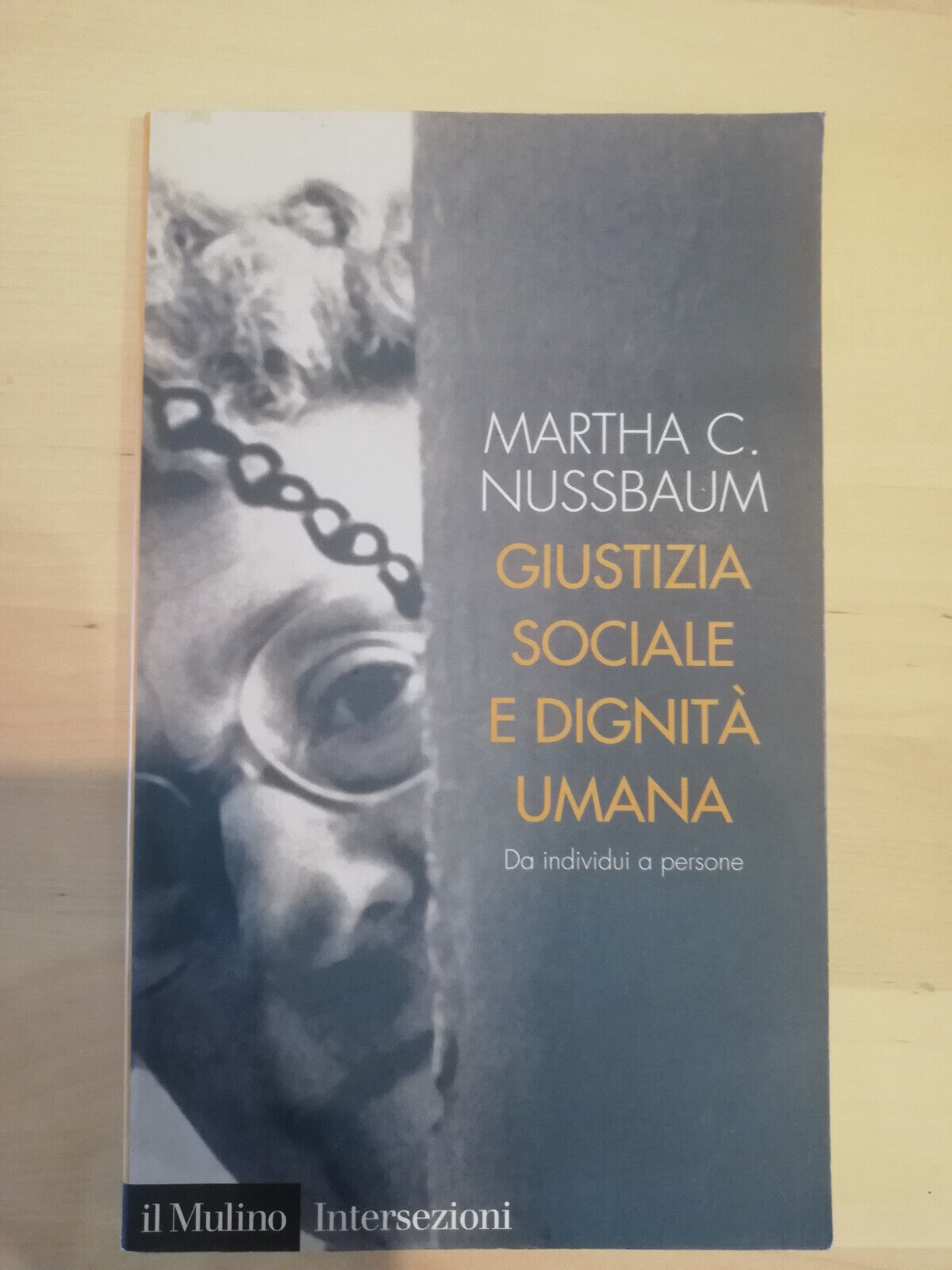 Giustizia sociale e dignità umana, Martha C. Nussbaum, Il Mulino, …