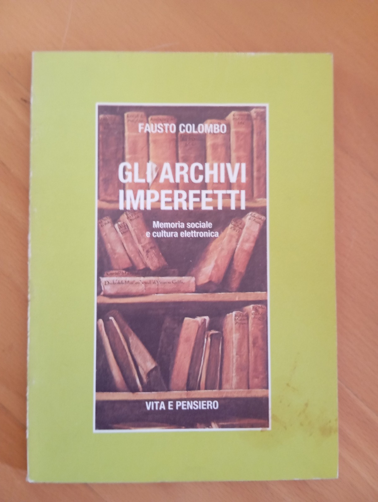 Gli archivi imperfetti, Fausto Colombo, Vita e pensiero, 1986