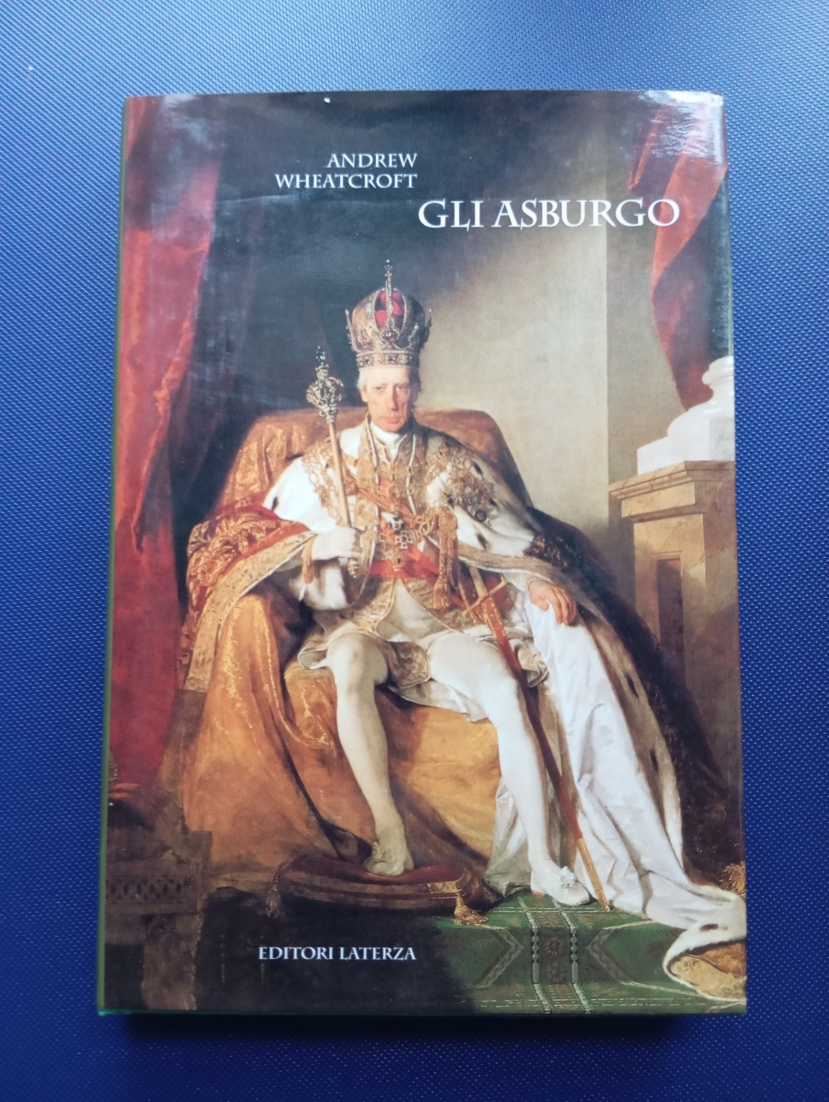 Gli asburgo, Andrew Wheatcroft, Laterza, 2002