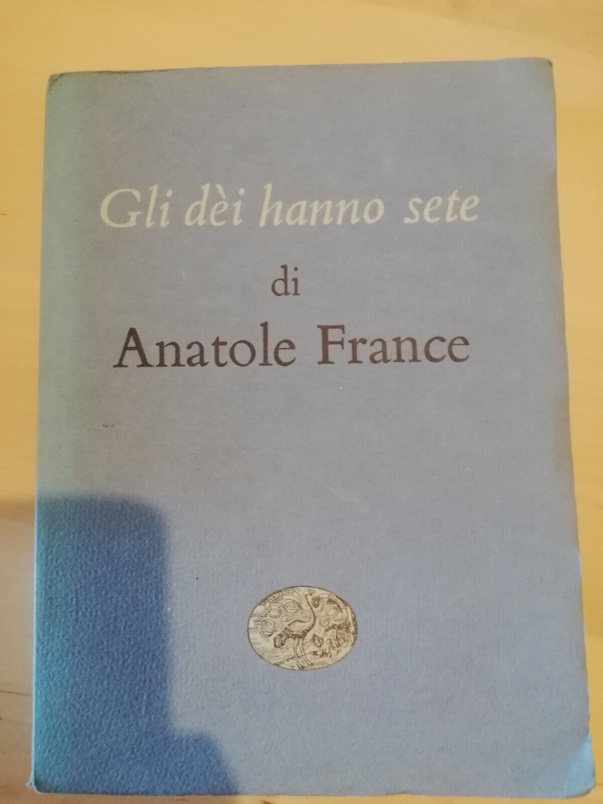 Gli dei (di) hanno sete, Anatole France, Einaudi, 1951