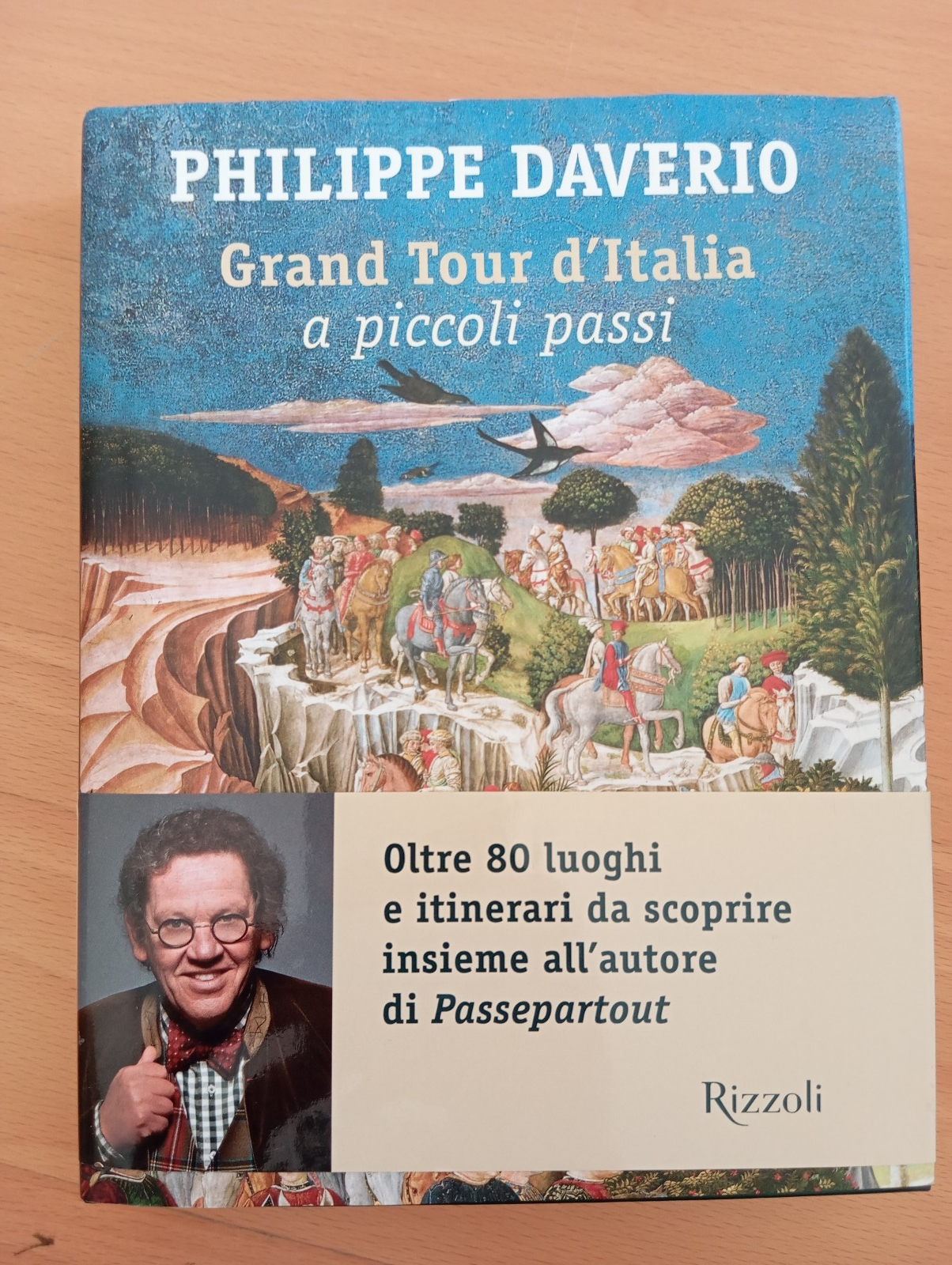 Grand torur d'Italia a piccoli passi, Philippe Daverio, Rizzoli, 2018