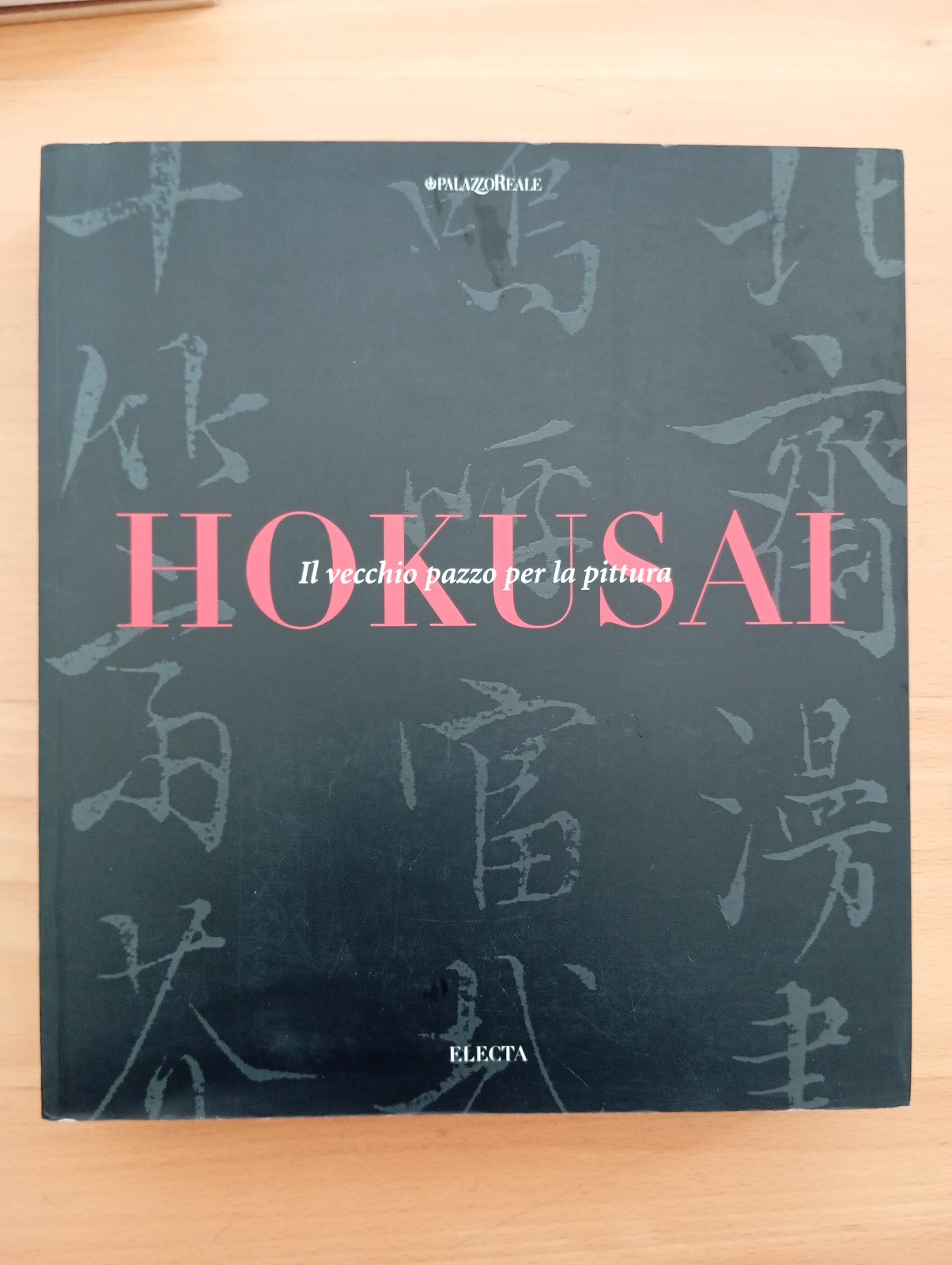 Hokusai, Il vecchio pazzo per la pittura, Gian Carlo Calza, …