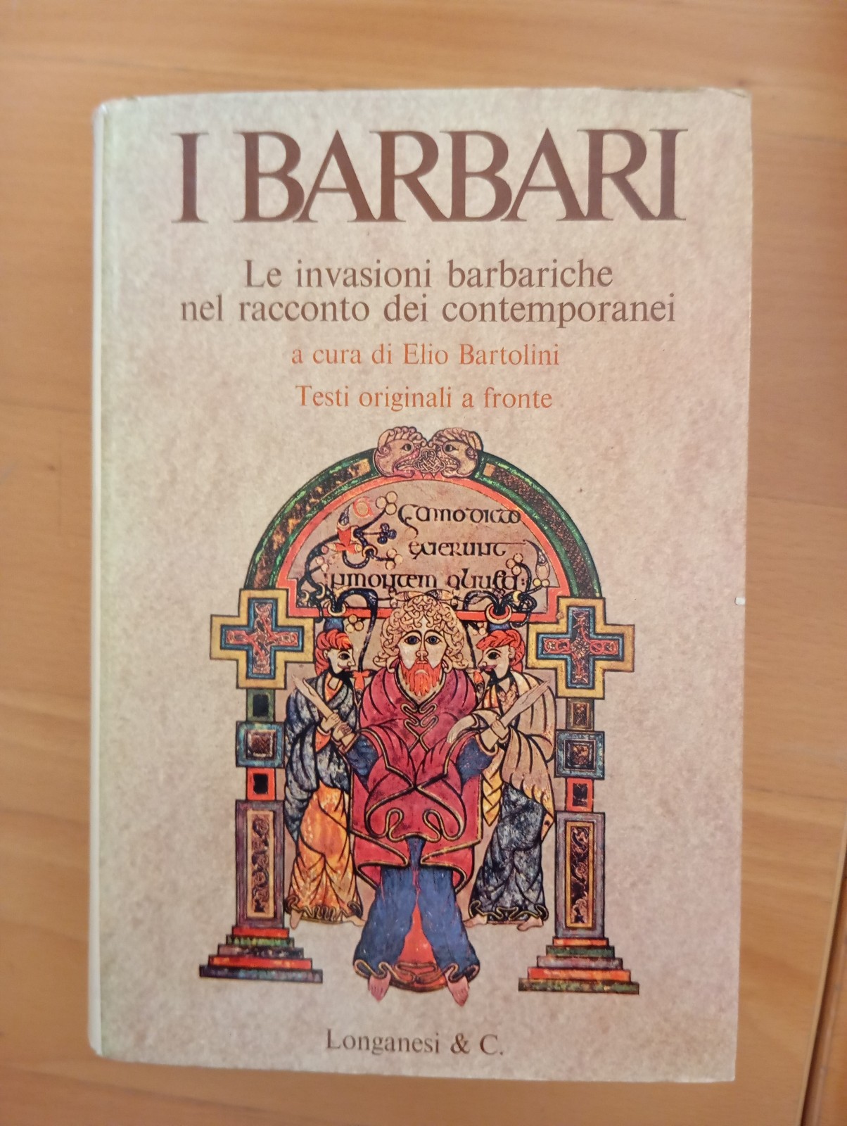I barbari Le invasioni barbariche nel racconto dei contemporanei, Longanesi …