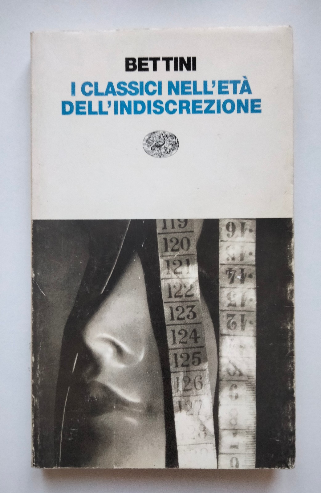 I classici nell'età dell'indiscrezione, Maurizio Bettini, Einaudi