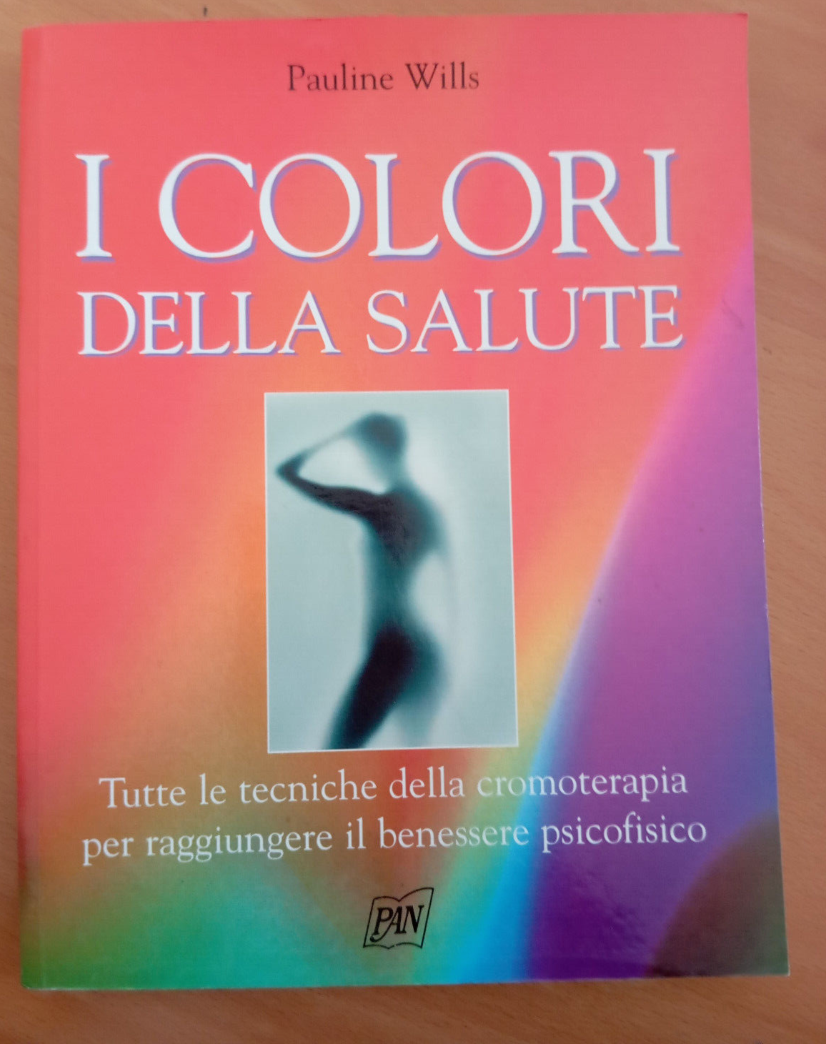 I colori della salute. Tecniche di cromoterapia, Pauline Wills, Armenia, …