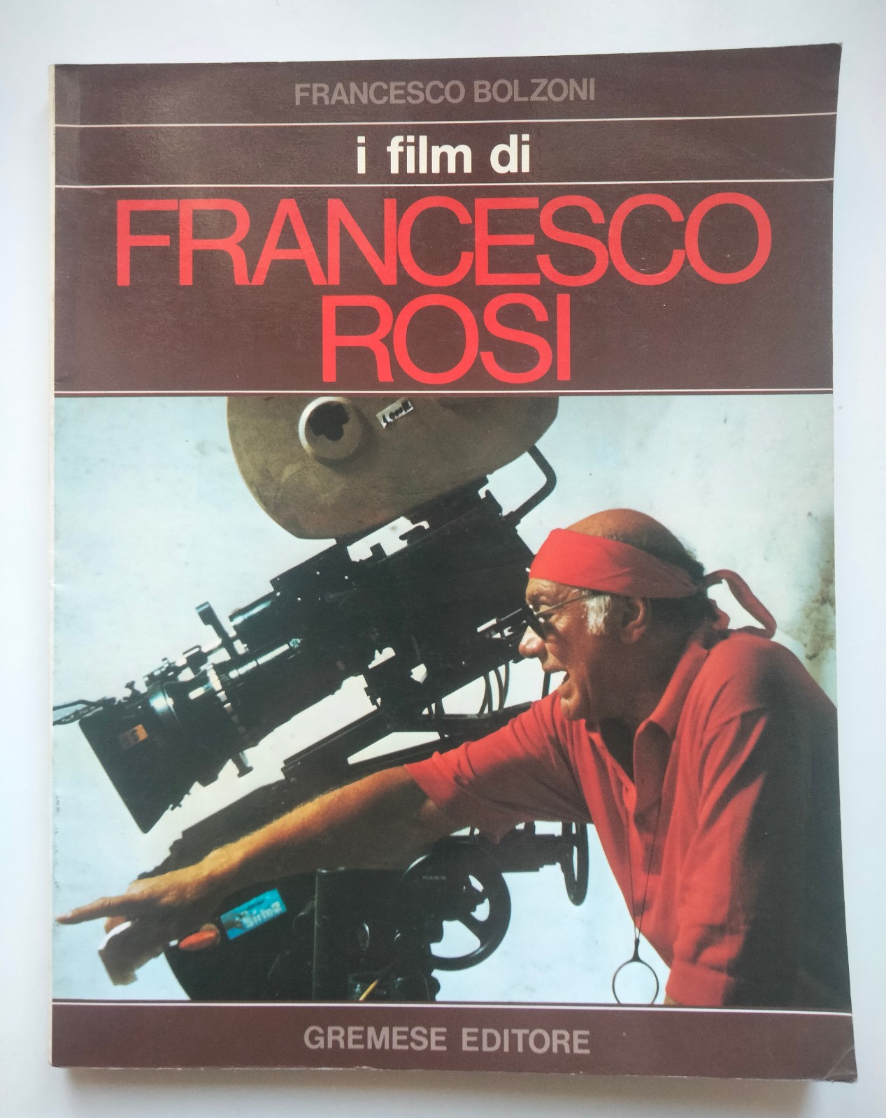 I film di Francesco Rosi, Francesco Bolzoni, Gremese, 1986