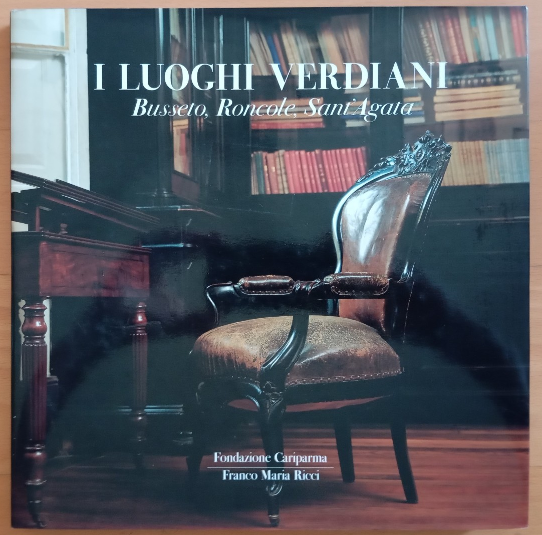 I luoghi verdiani. Busseto, Roncole, Sant'Agata, Franco Maria Ricci