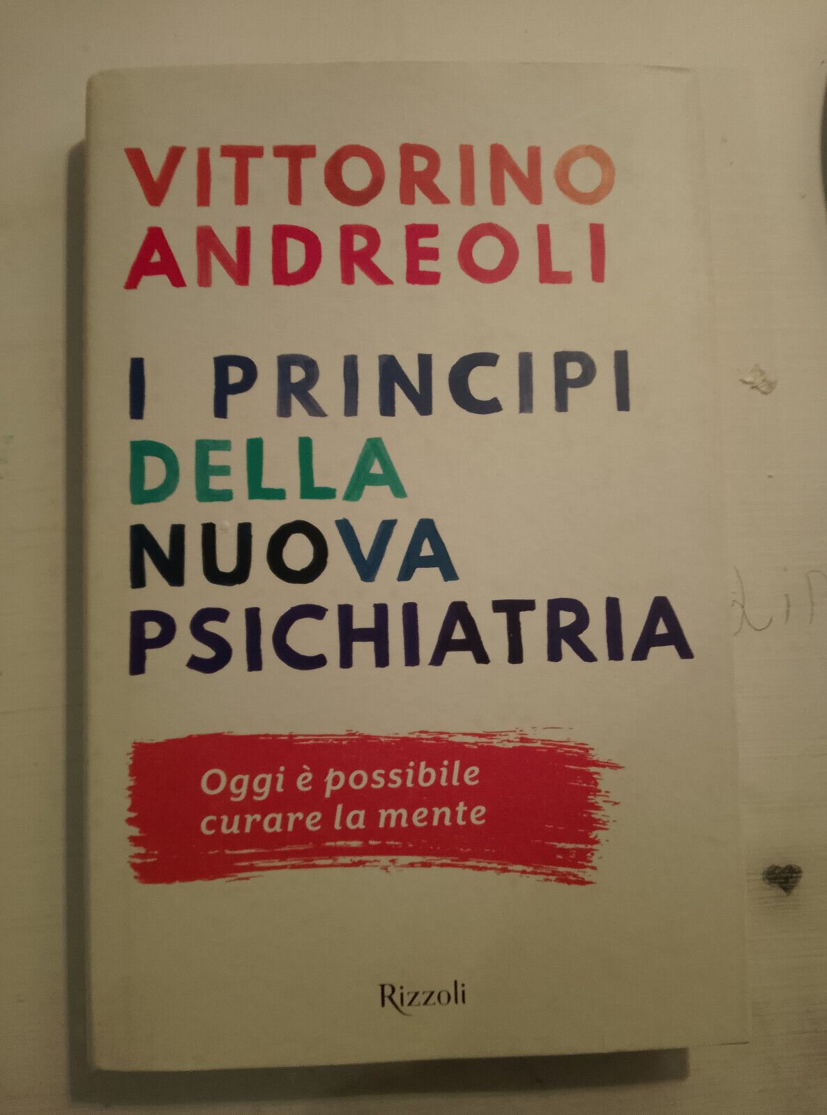 I principi della nuova psichiatria, Vittorino Andreoli, Rizzoli, 2017