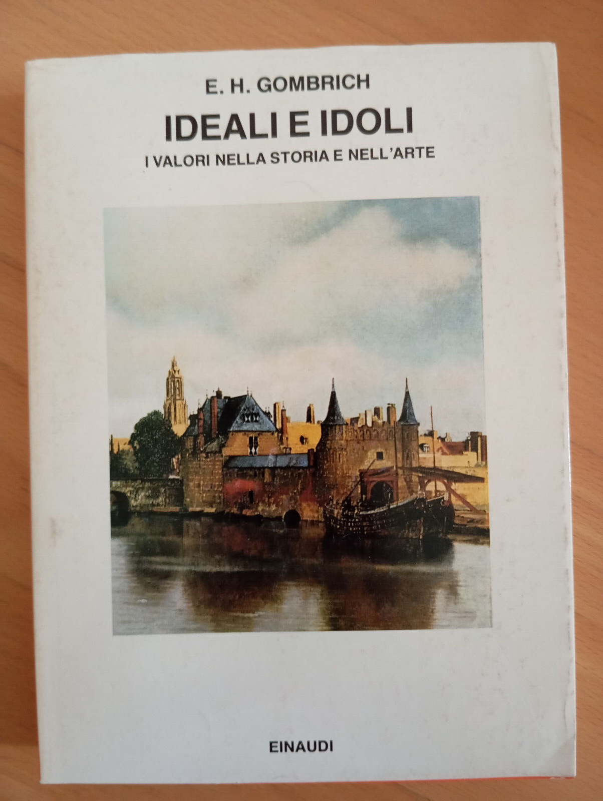 Ideali e idoli. I valori nella storia e nell'arte, E. …