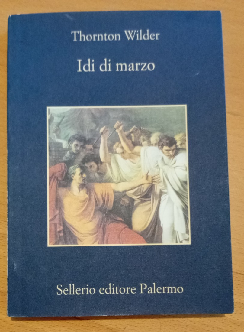 Idi di Marzo, Thornton Wilder, Sellerio, 2010 nuovo