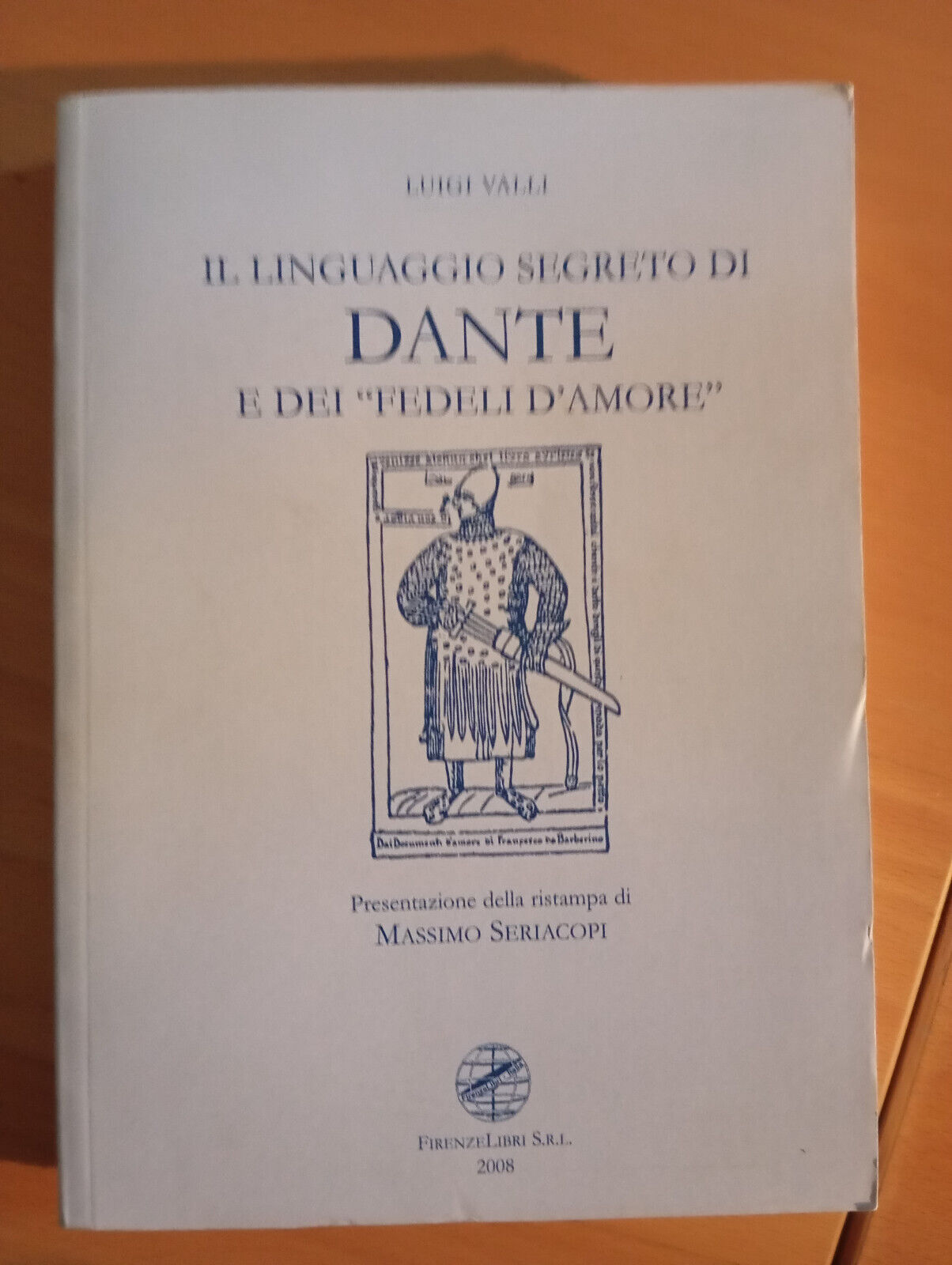 Il linguaggio segreto di Dante e dei "fedeli d'amore", FirenzeLibri …