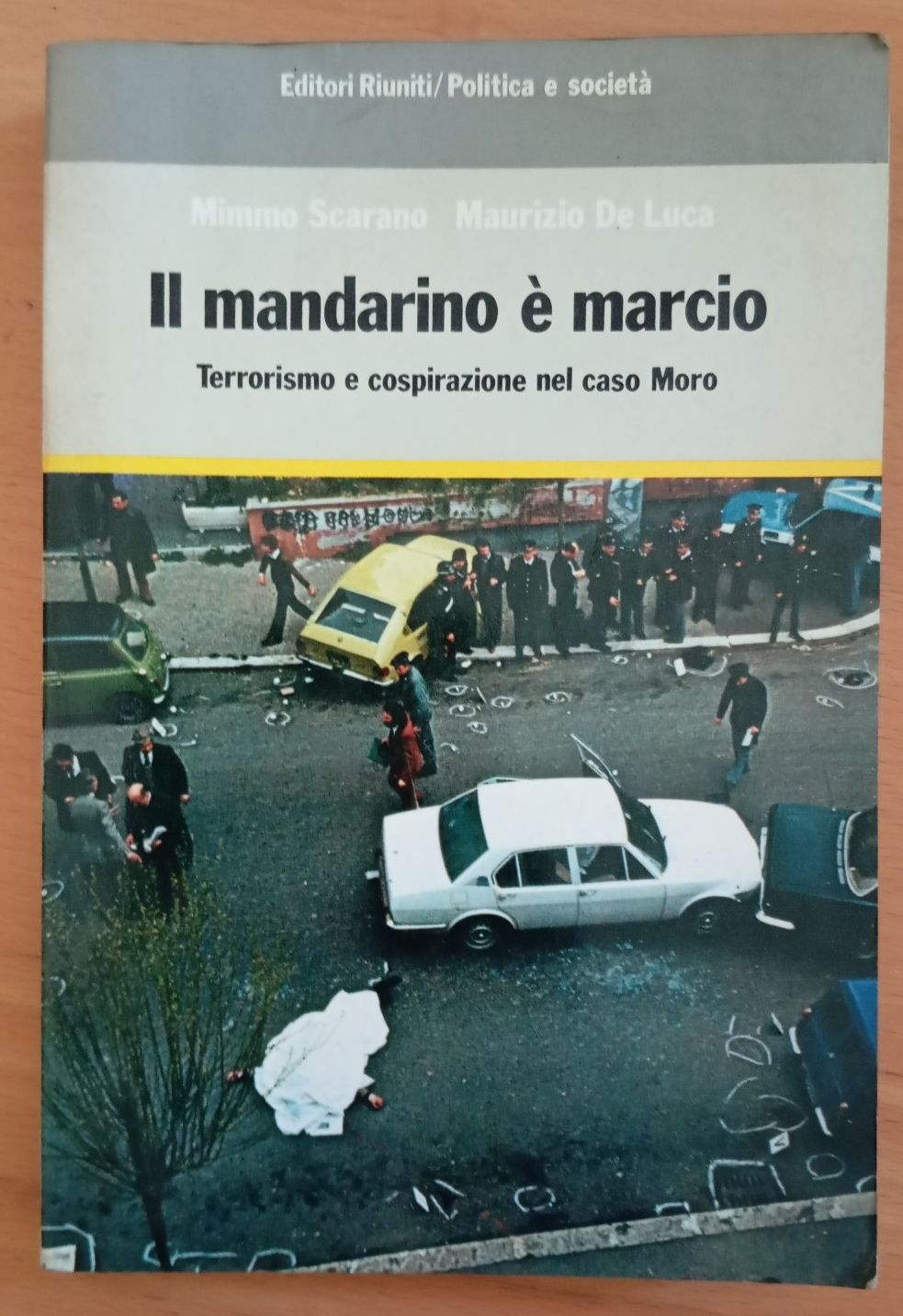 Il mandarino è marcio. Terrorismo e cospirazione caso Moro, Scarano …