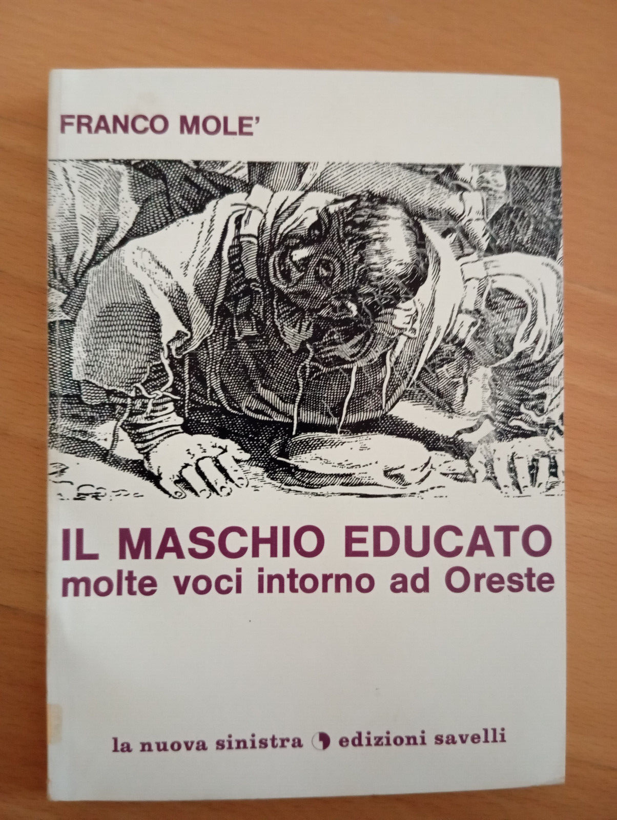 Il maschio educato. Molte voci intorno ad Oreste, Franco Mol, …