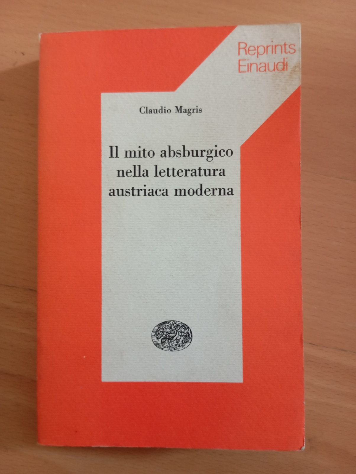 Il mito asburgico nella letteratura austriaca moderna, C. Magris, Einaudi, …