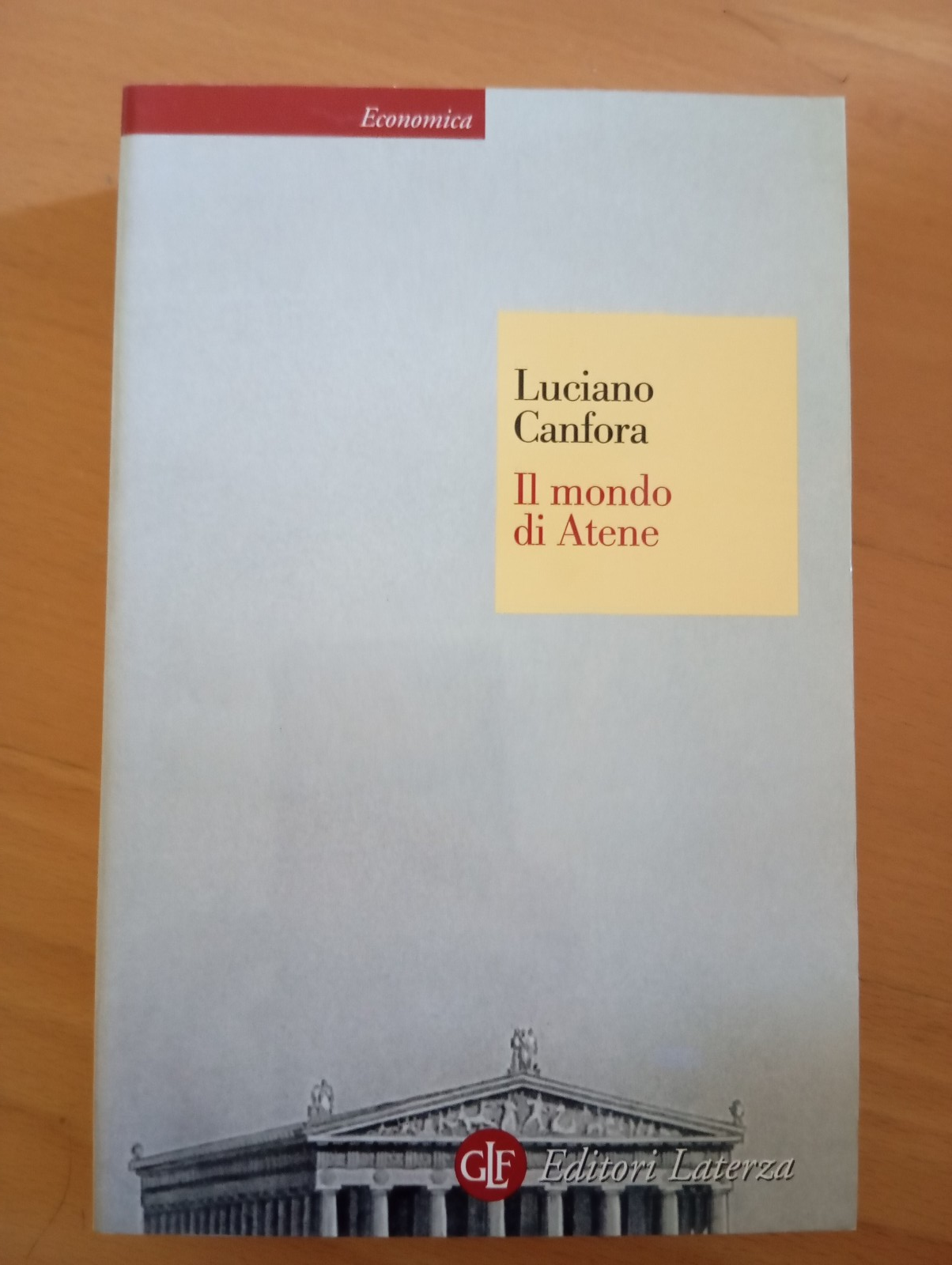 Il mondo di Atene, Luciano Canfora, Laterza, 2013, nuovo