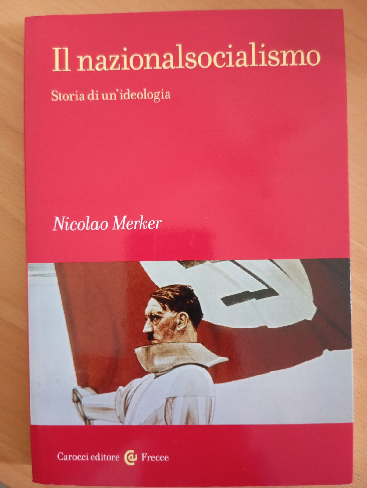 Il nazionalsocialismo. Storia di un'ideologia, Nicolao Merker, Carocci, 2013
