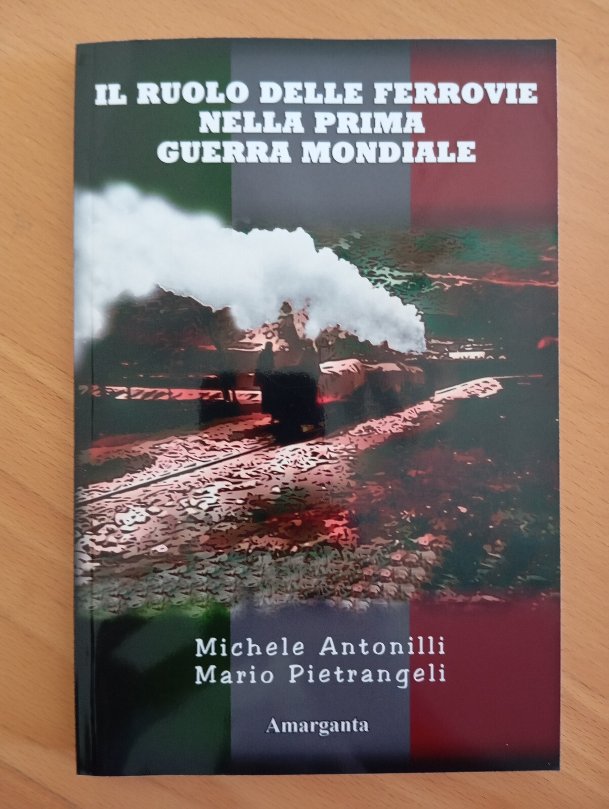Il ruolo delle ferrovie nella Pirma guerra mondiale, Anonilli Piertangeli, …
