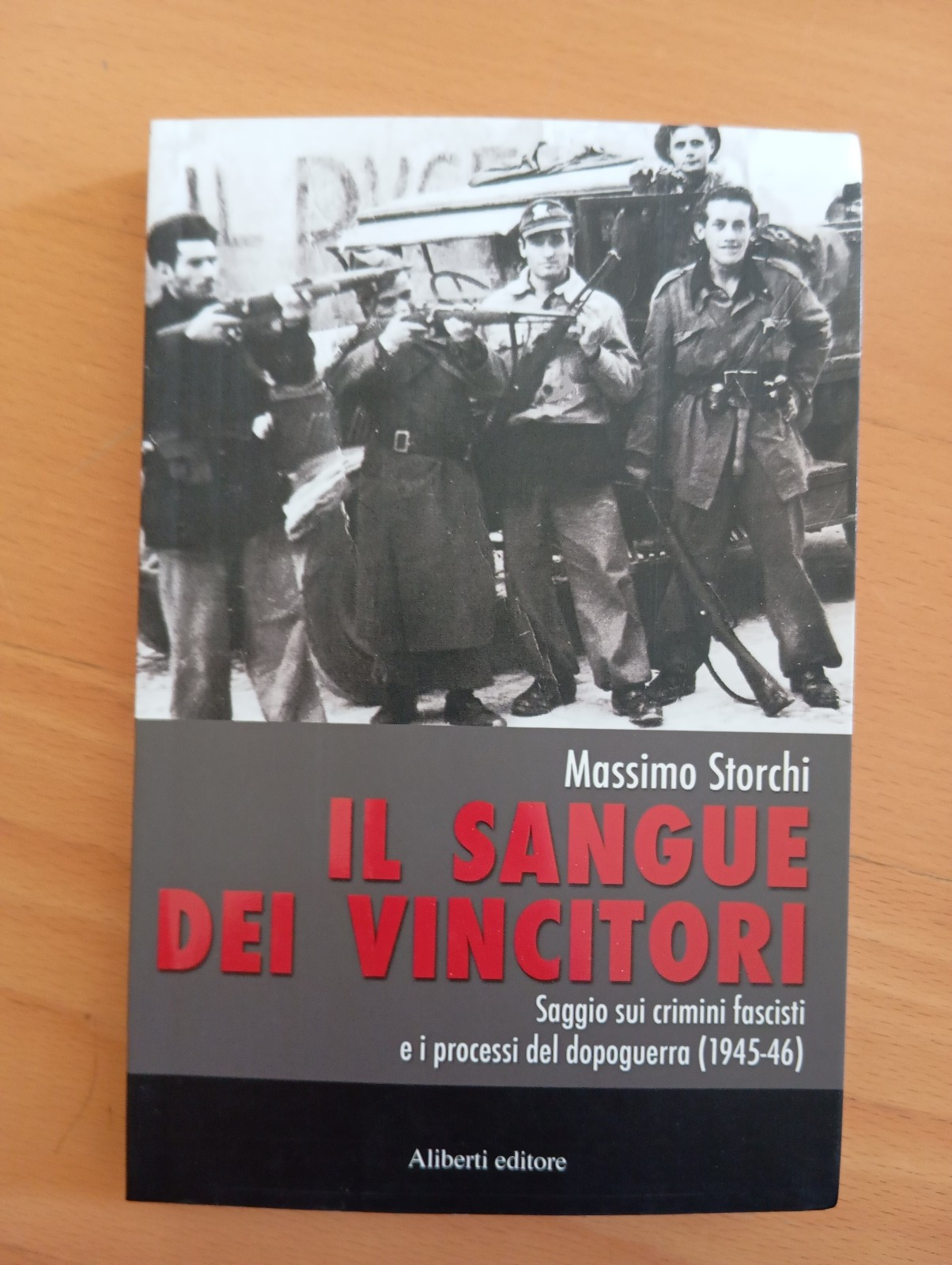 Il sangue dei vincitori, Massimo Storchi, Aliberti Editore, 2008