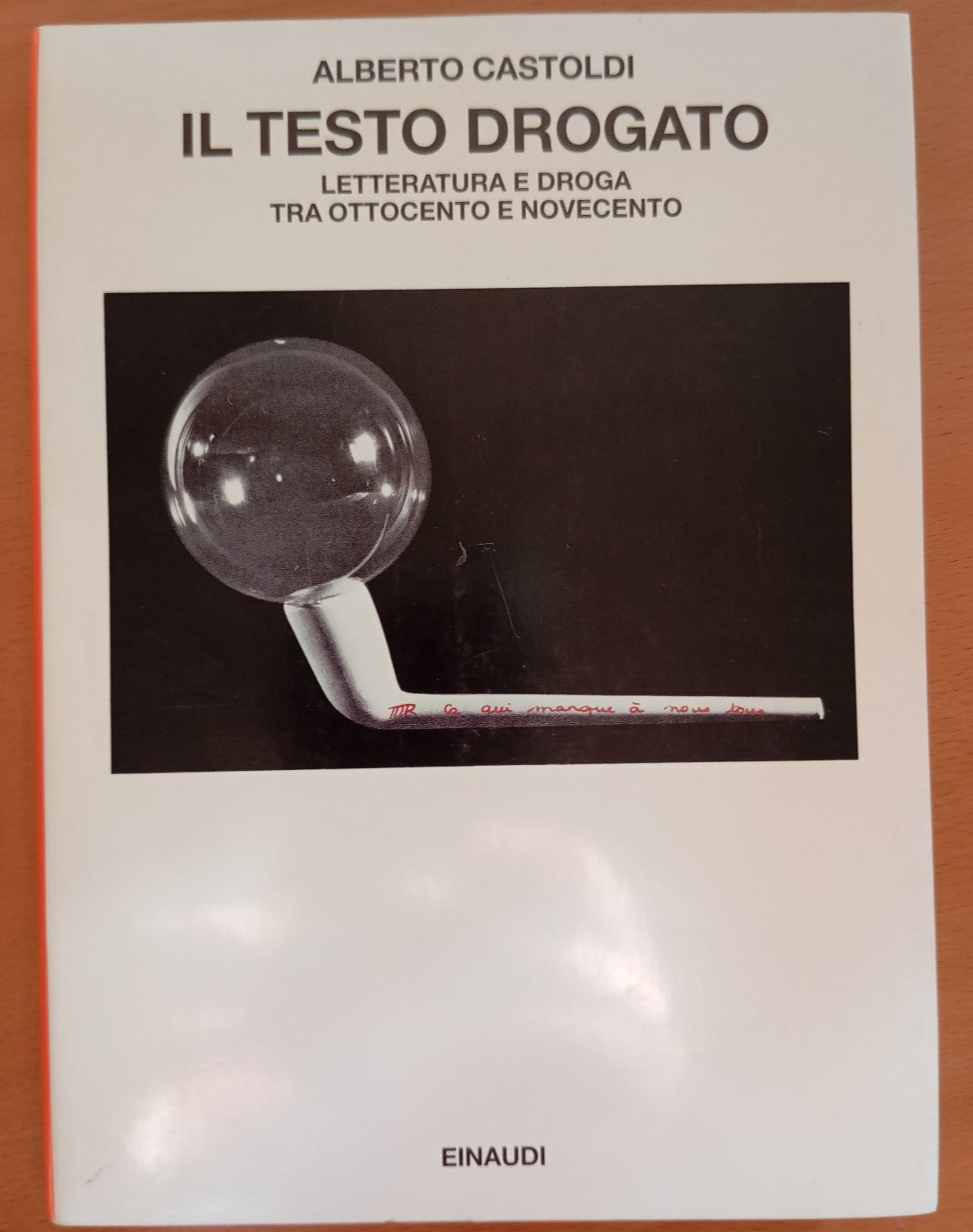 Il testo drogato. Letteratura e droga, Alberto Castoldi, Einaudi, 1994