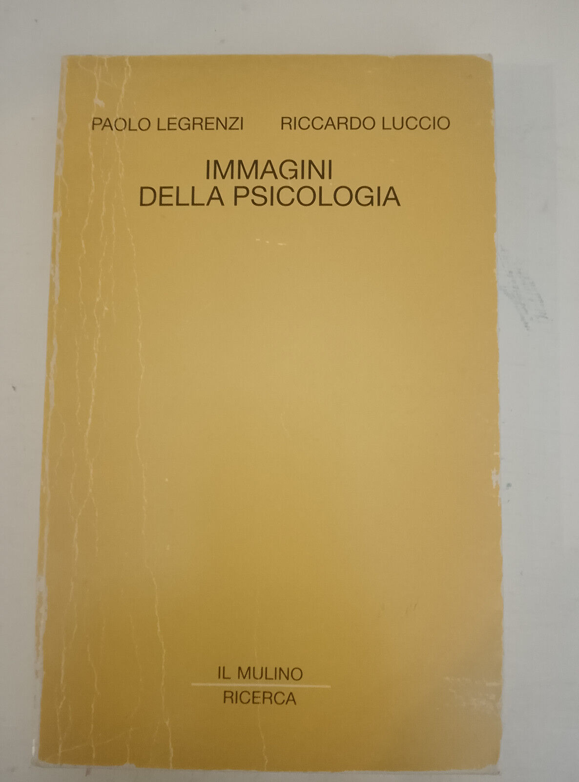 Immagini della psicologia, P. Legrenzi - R. Luccio, Il Mulino, …