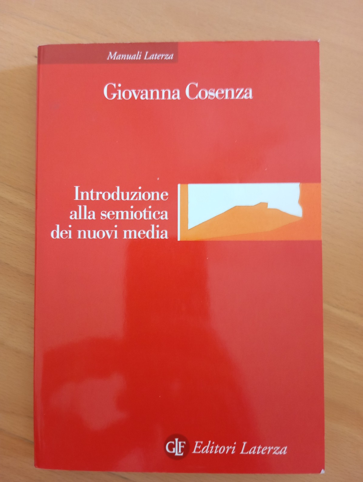 Introduzione alla semiotica dei nuovi media, Giovanna Cosenza, Laterza, 2014