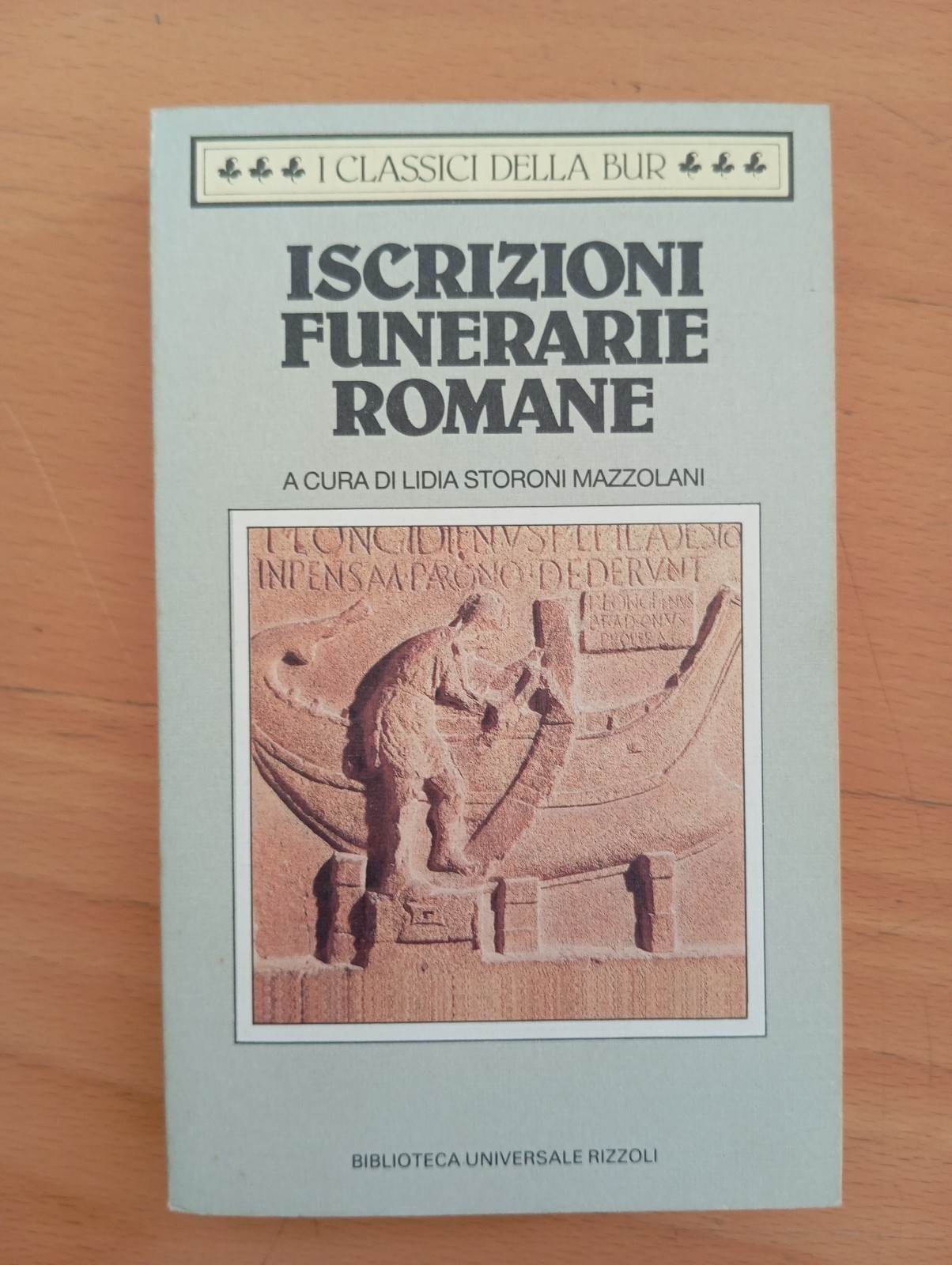 Iscrizioni funerarie romane, Lidia Storoni Mazzolani, BUR 1993, latino