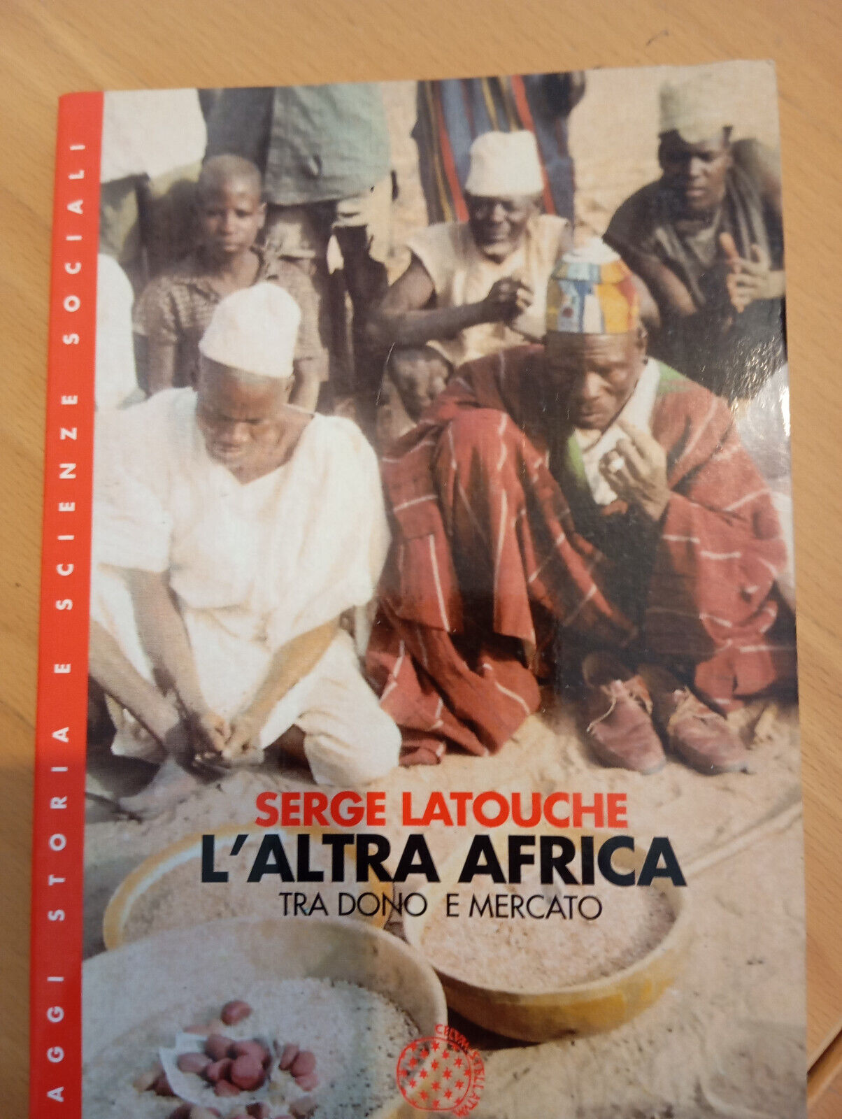 L'altra Africa. Tra dono e mercato, Serge Latouche, Bollati Boringhieri, …