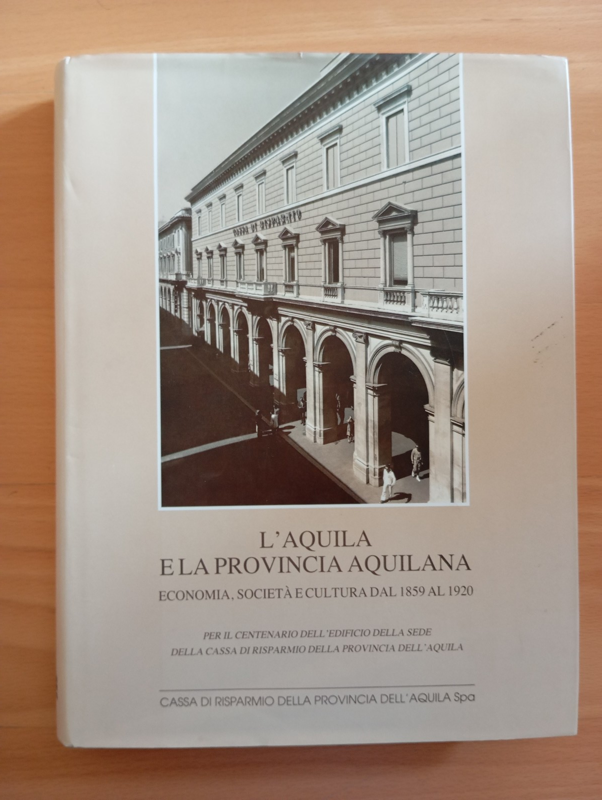 L'Aquila e la provincia aquilana. Economia, società e cultura 1859 …