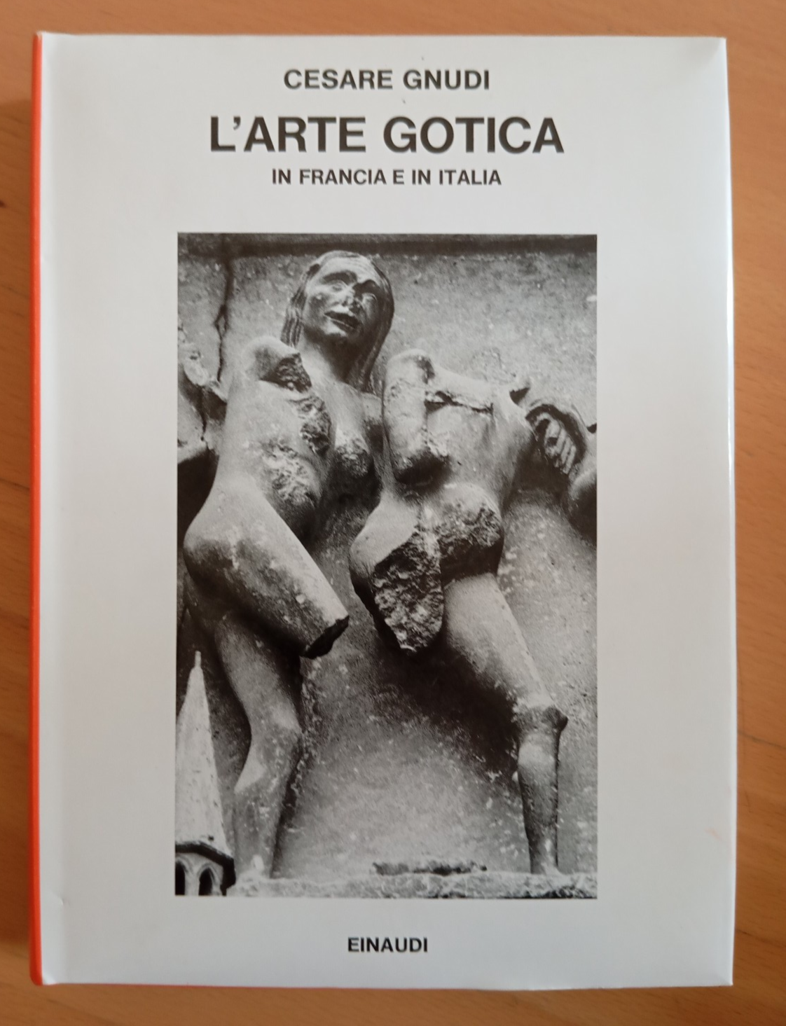 L'arte gotica in Francia e in Italia, Cesare Gnudi, Einaudi, …