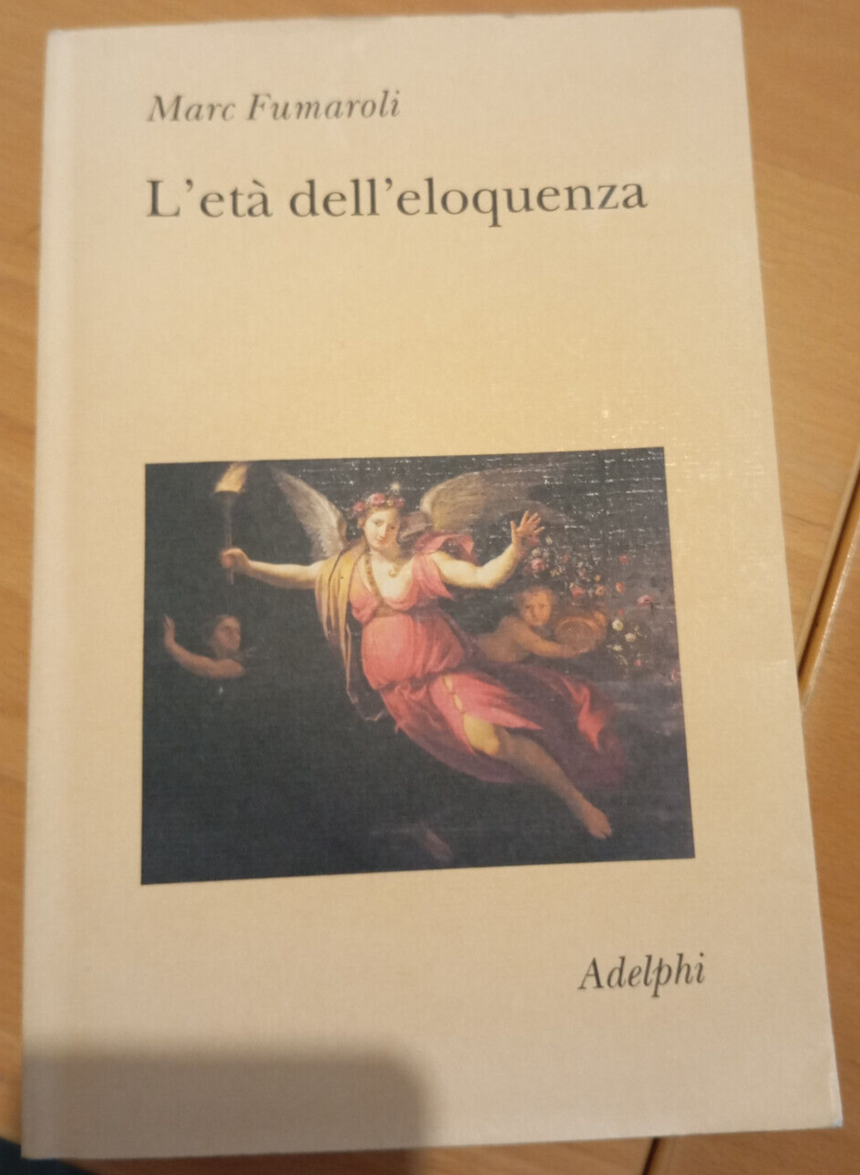 L'età dell'eloquenza, Marc Fumaroli, Adelphi, 2002