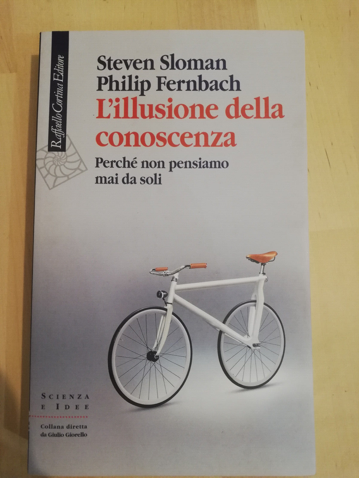 L'illusione della conoscenza, S. Solman, P. Fernbach, Cortina, 2022