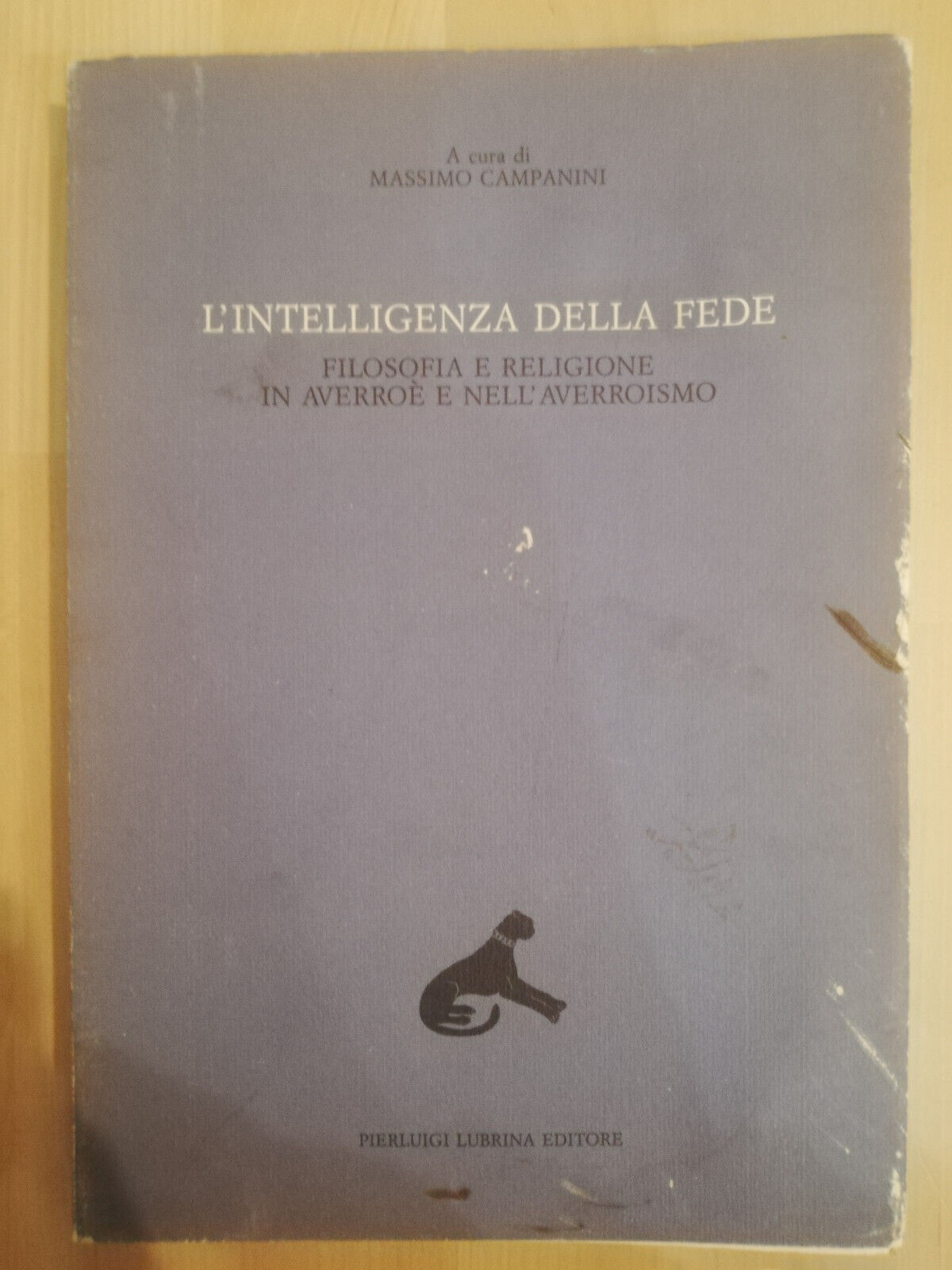 L'intelligenza della fede, Massimo Campanini, Pierluigi Lubrina Editore, 1989