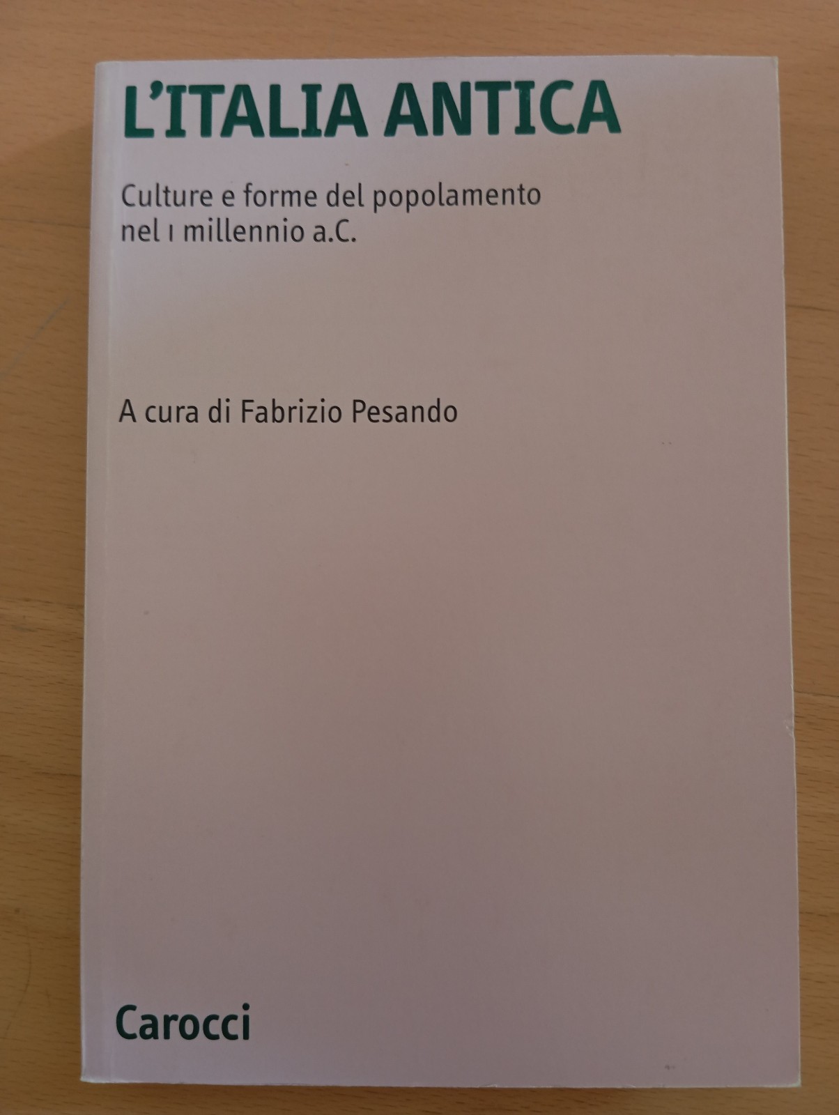 L'Italia antica. Culture e forme del popolamento nel I millennio, …