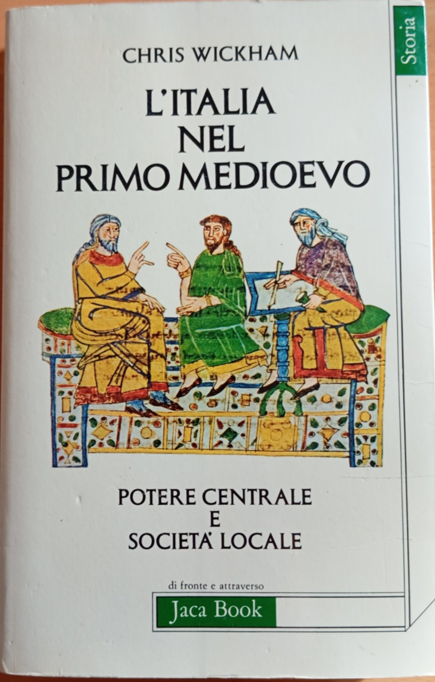 L'italia nel primo Medioevo Potere centrale e società locale, Chris …