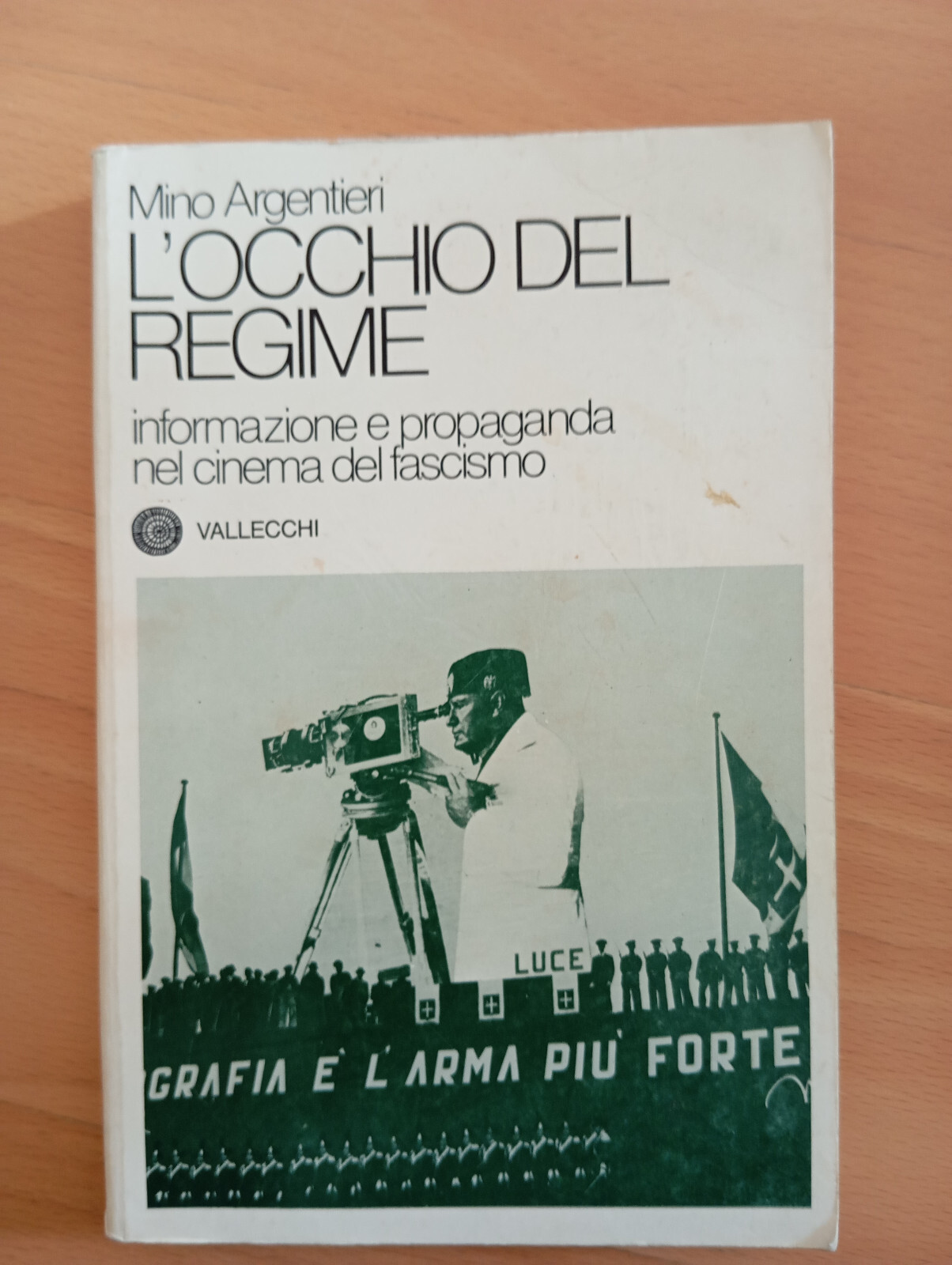L'occhio del regime. Informazione e propaganda, Mino Argentieri, Vallecchi, 1979
