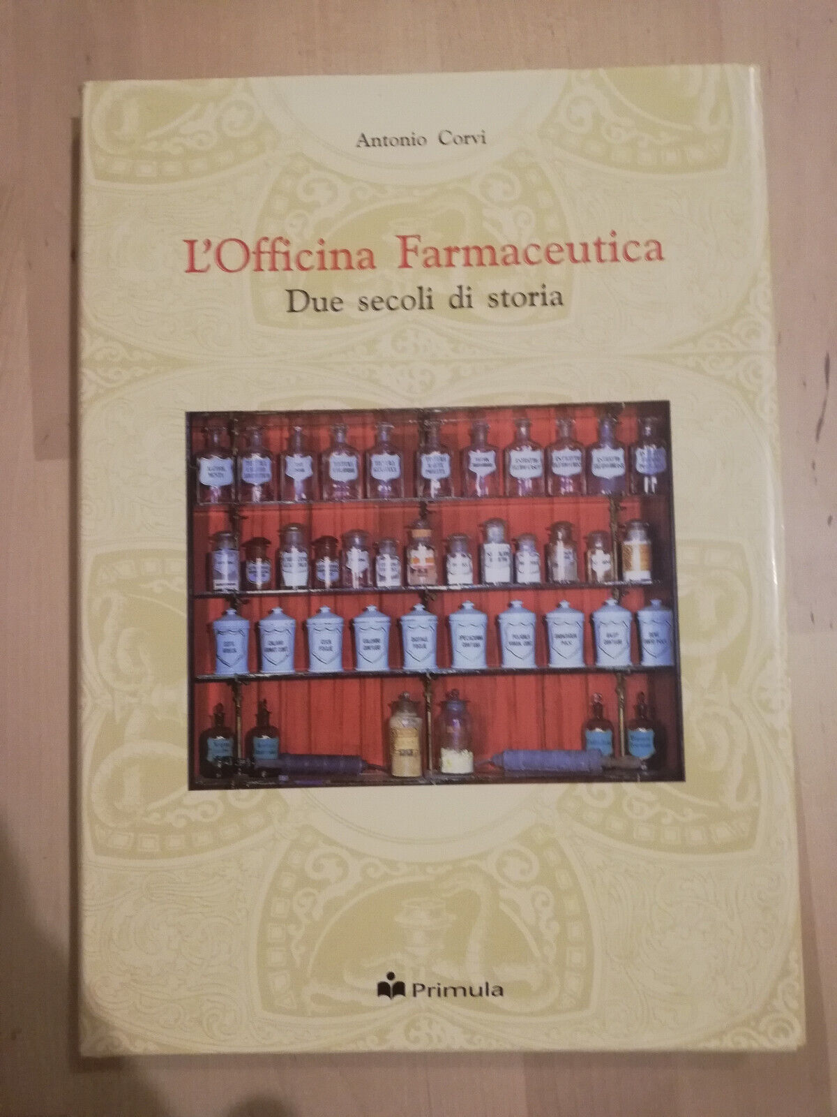 L'officina farmaceutica. Due secoli di storia, Antonio Corvi, 1999, Primula