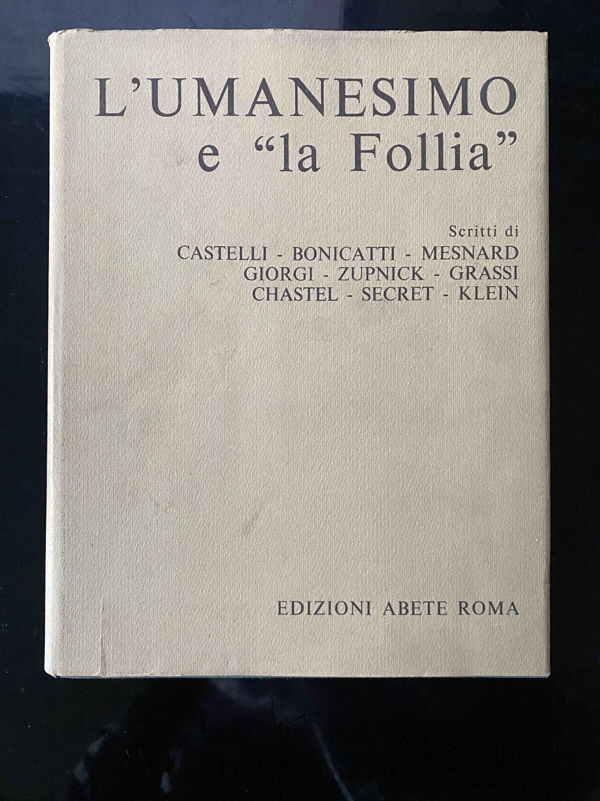 L'Umanesimo e "la Follia", Chastel, Klein, Mesnard, Giorgi, 1971, AFFARONE!!