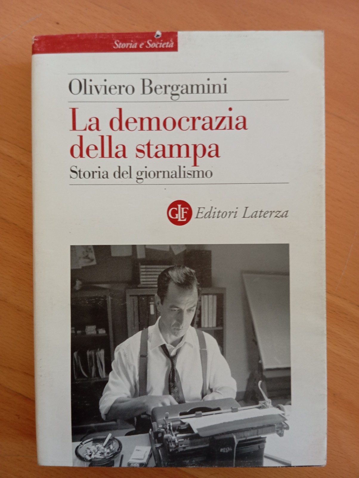 La democrazia della stampa. Storia del giornalismo, O. Bergamini, Laterza, …