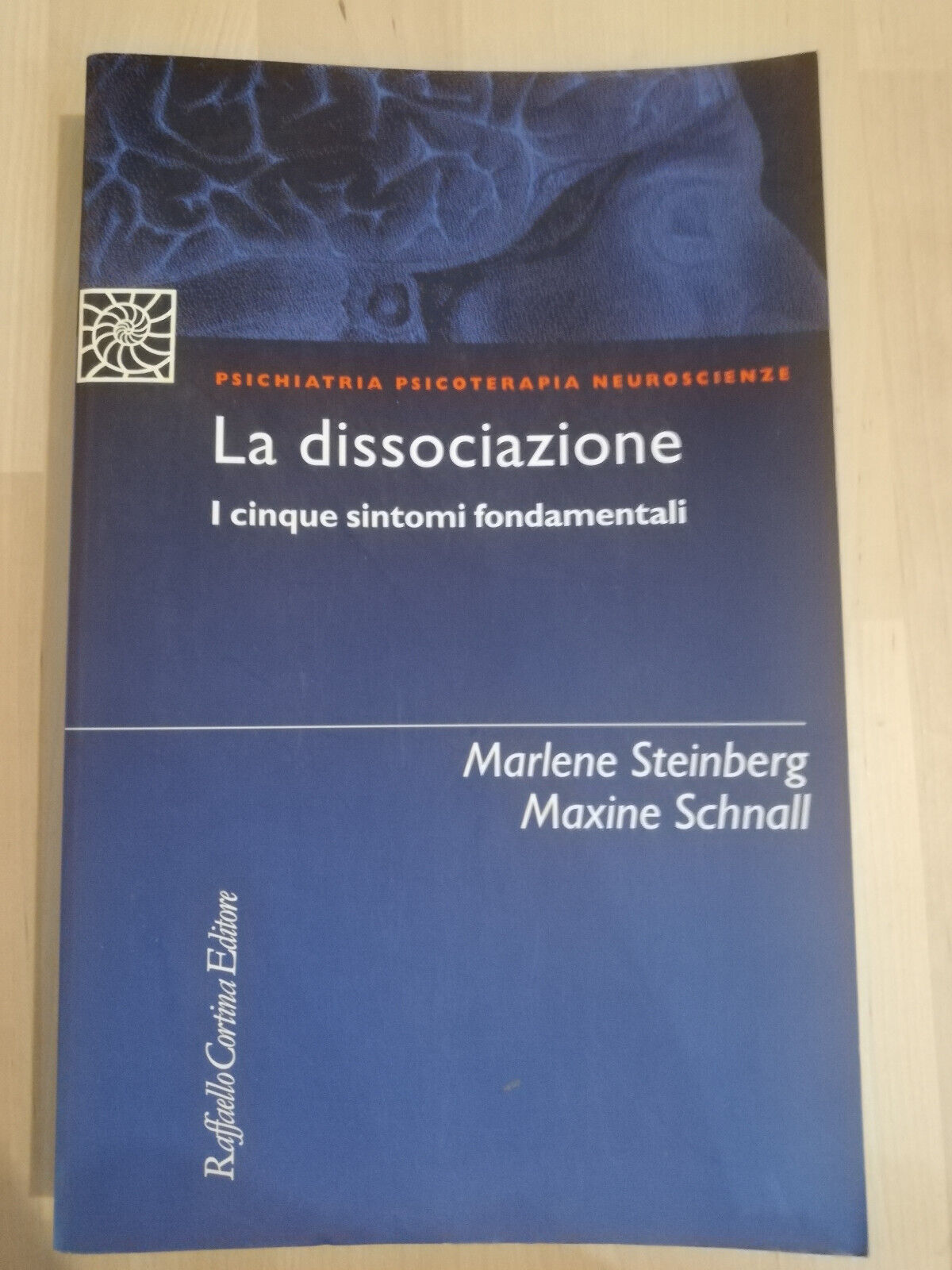 La dissociazione. I cinque sintomi fondamentali, M. Steinberg, M. Schnall, …