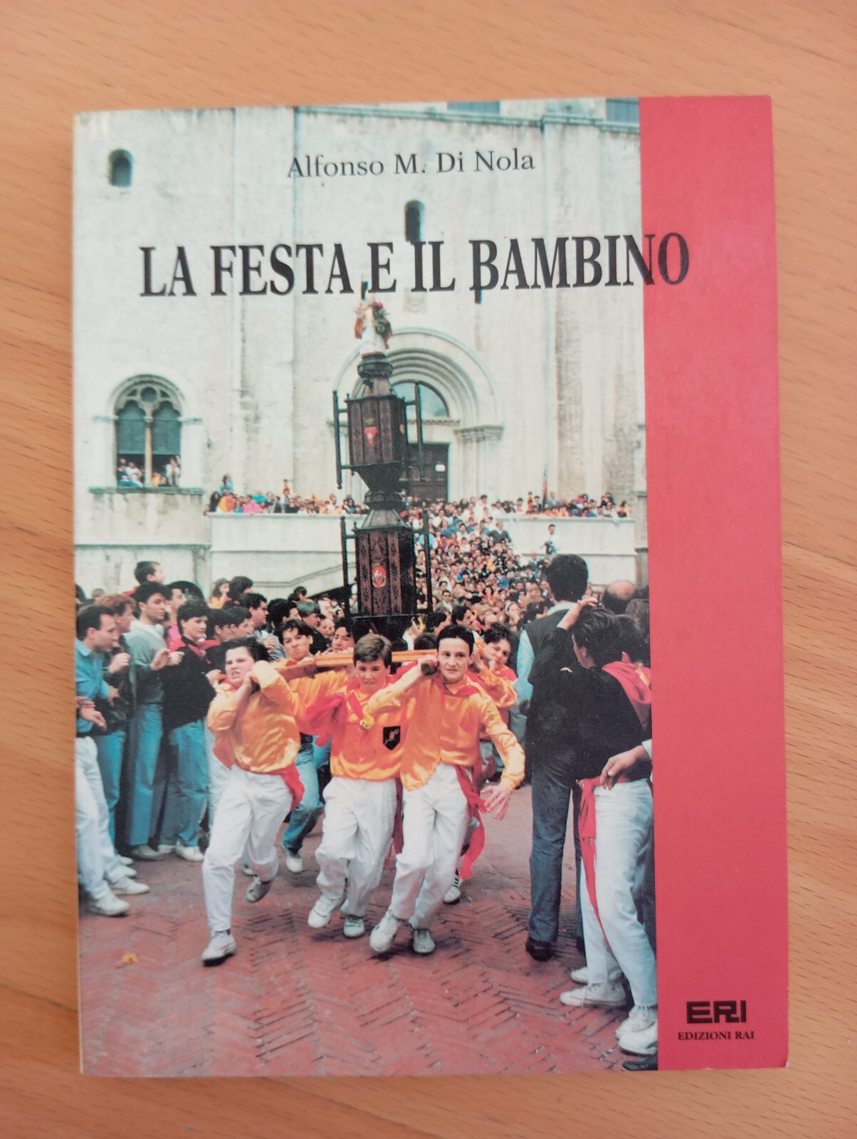 La festa e il bambino, Alfonso M. Di Nola, ERI, …