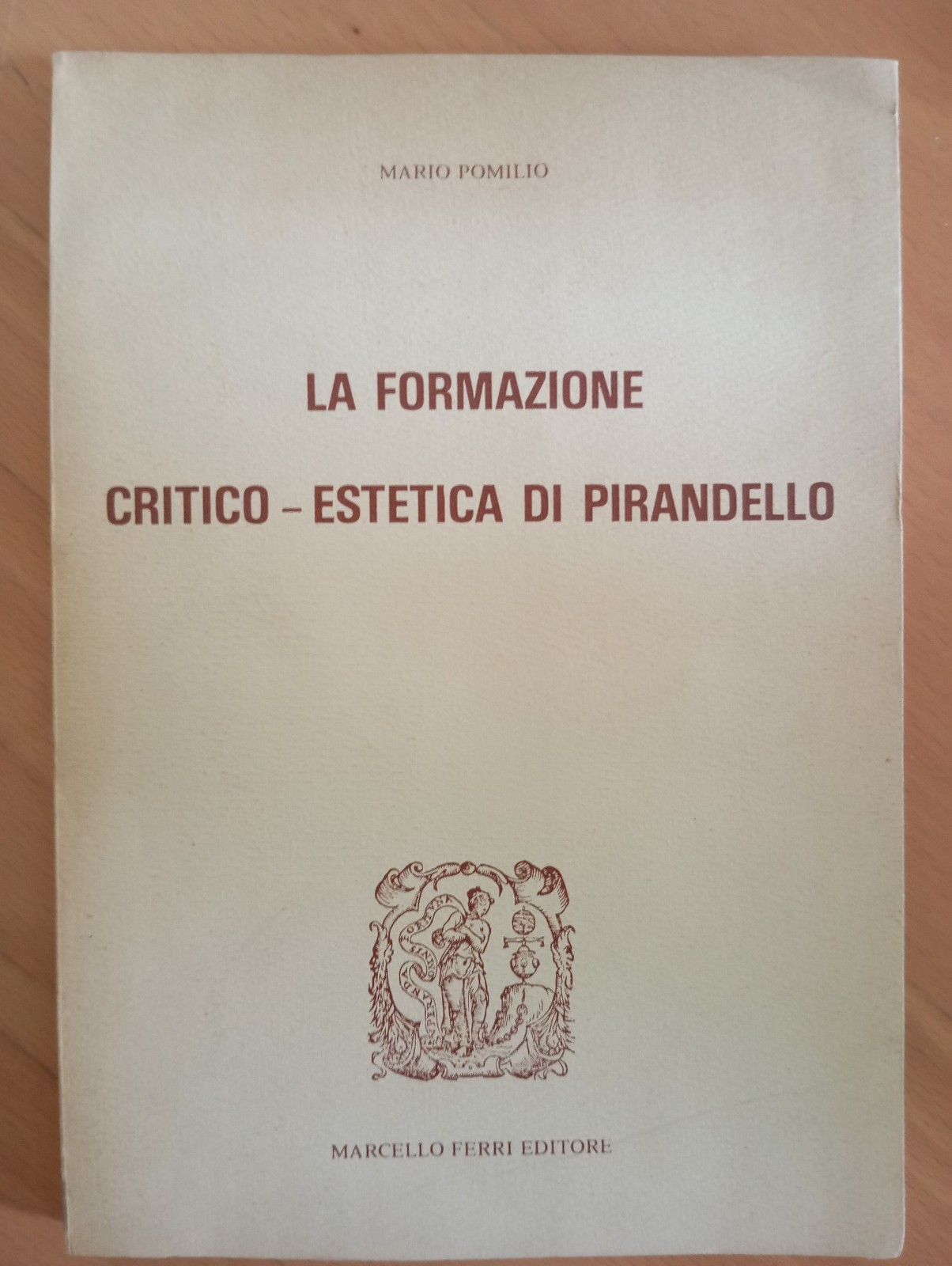 La formazione critico-estetica di Pirandello, Mario Pomilio, L'Aquila, 1980