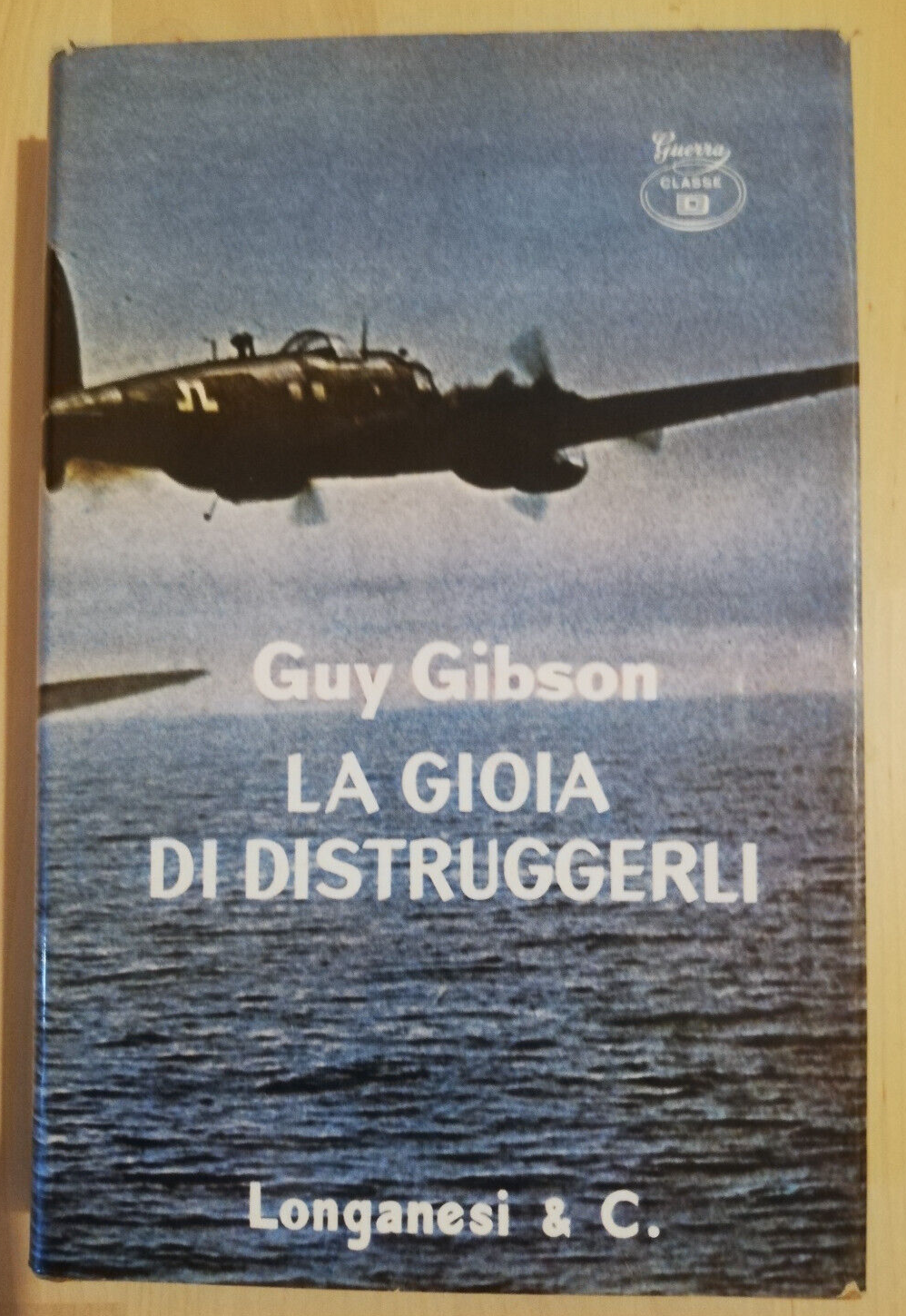 La gioia di distruggerli, Guy Gibson, 1969, Longanesi