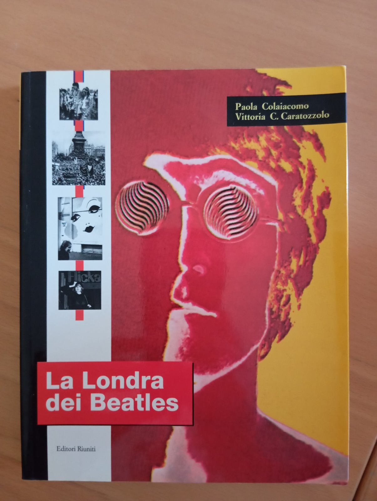 La Londra dei Beatles, Colaiacomo Caratozzolo, Editori Riuniti, 1996