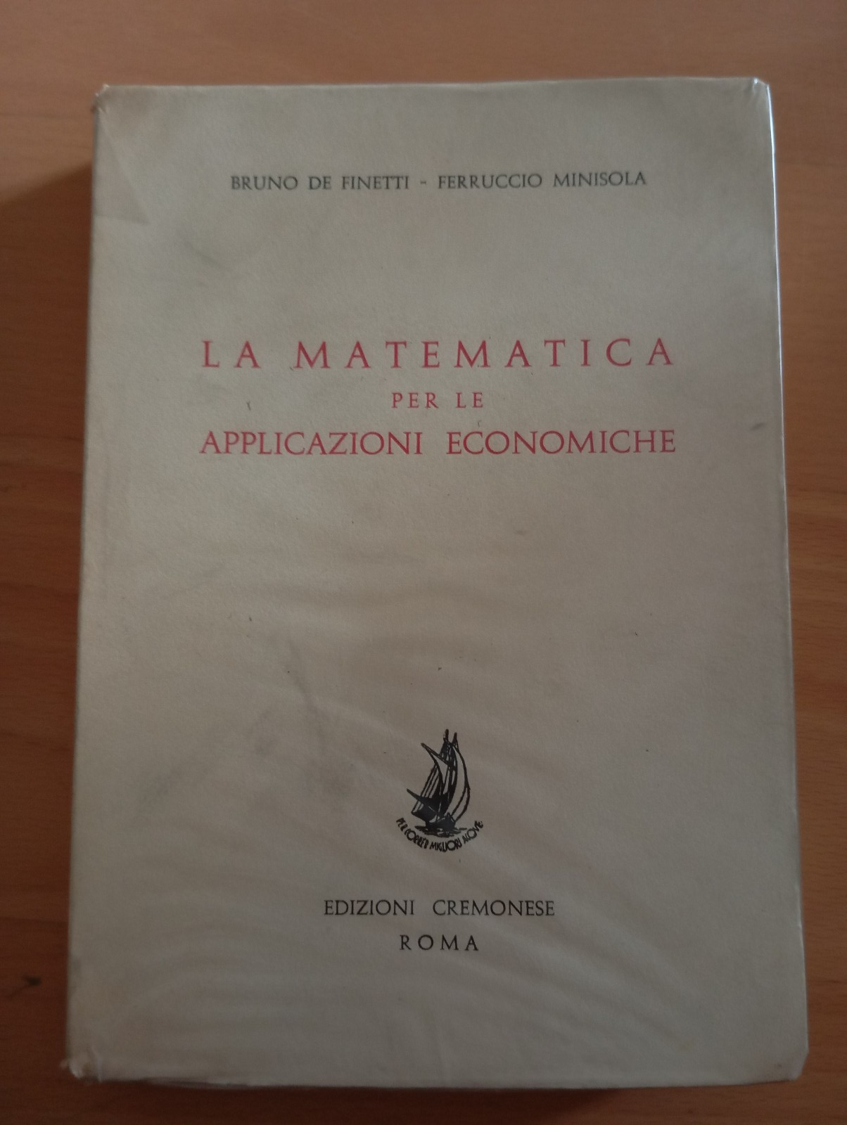 La matematica per le appplicazioni economiche, De Finetti - Minisola, …