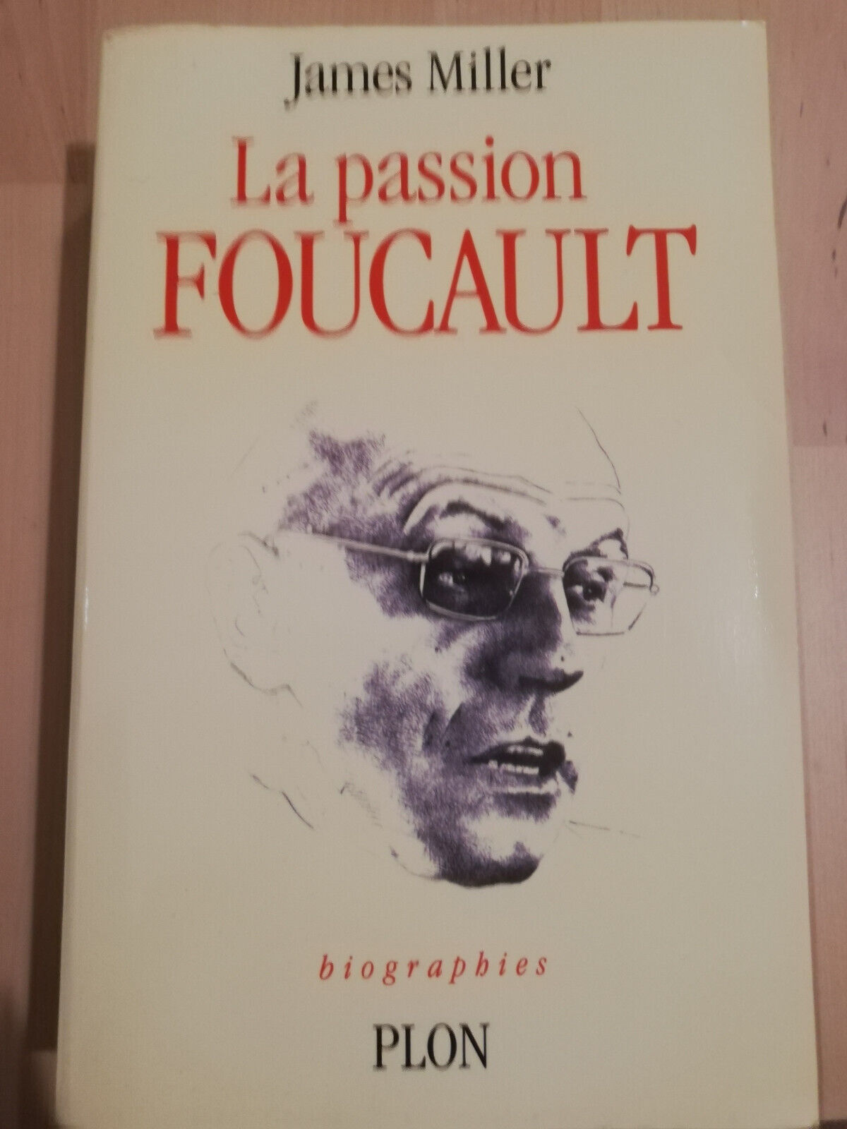 La passion Foucault, James Miller, 2004, Plon